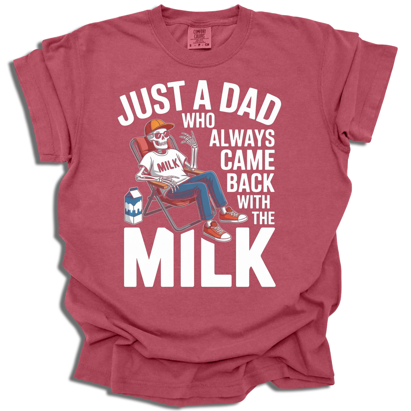 Just a Dad Who Came Back With the Milk Tee - c372a25