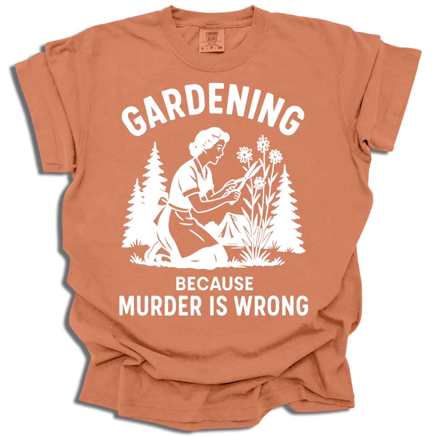 Gardening Because Murder Is Wrong Shirt - c383a25
