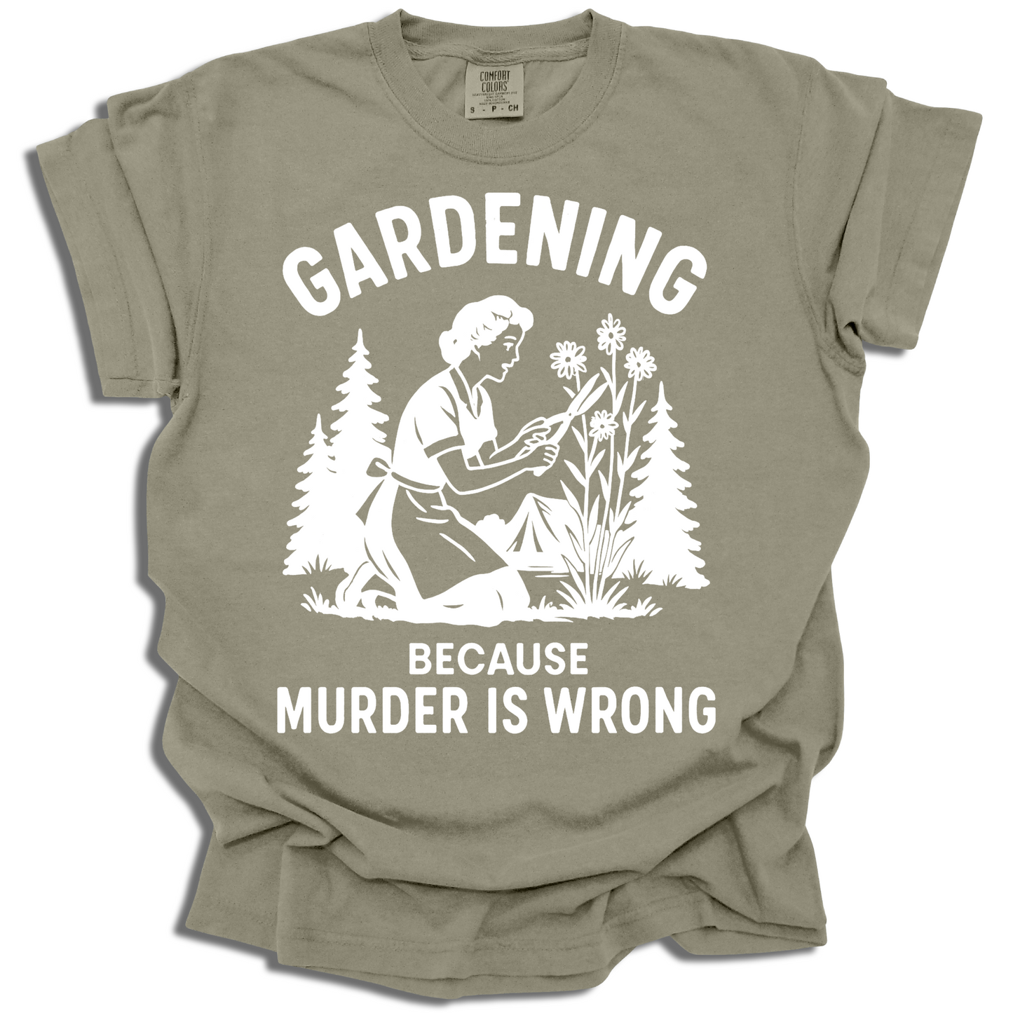 Gardening Because Murder Is Wrong Shirt - c383a25
