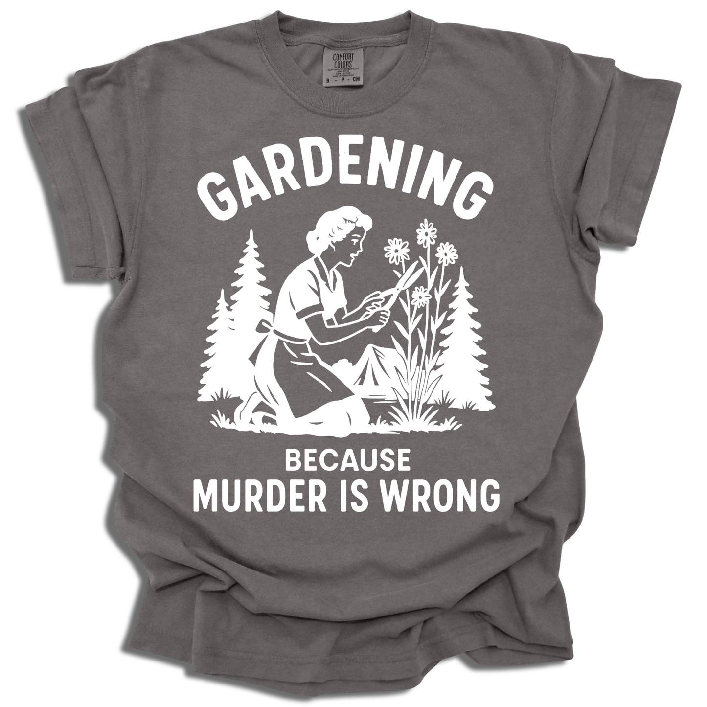 Gardening Because Murder Is Wrong Shirt - c383a25