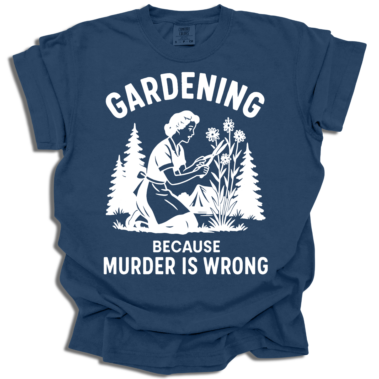 Gardening Because Murder Is Wrong Shirt - c383a25