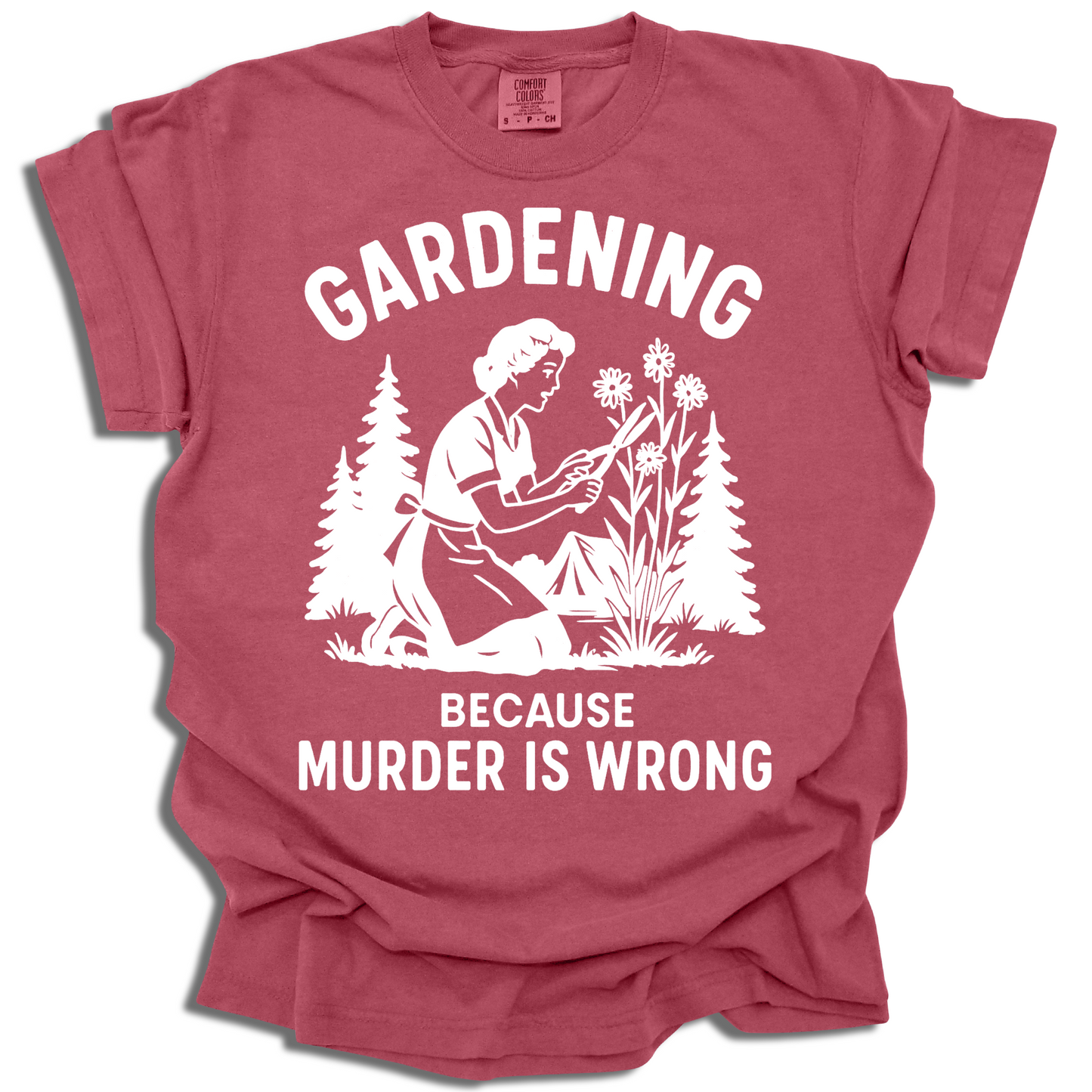 Gardening Because Murder Is Wrong Shirt - c383a25