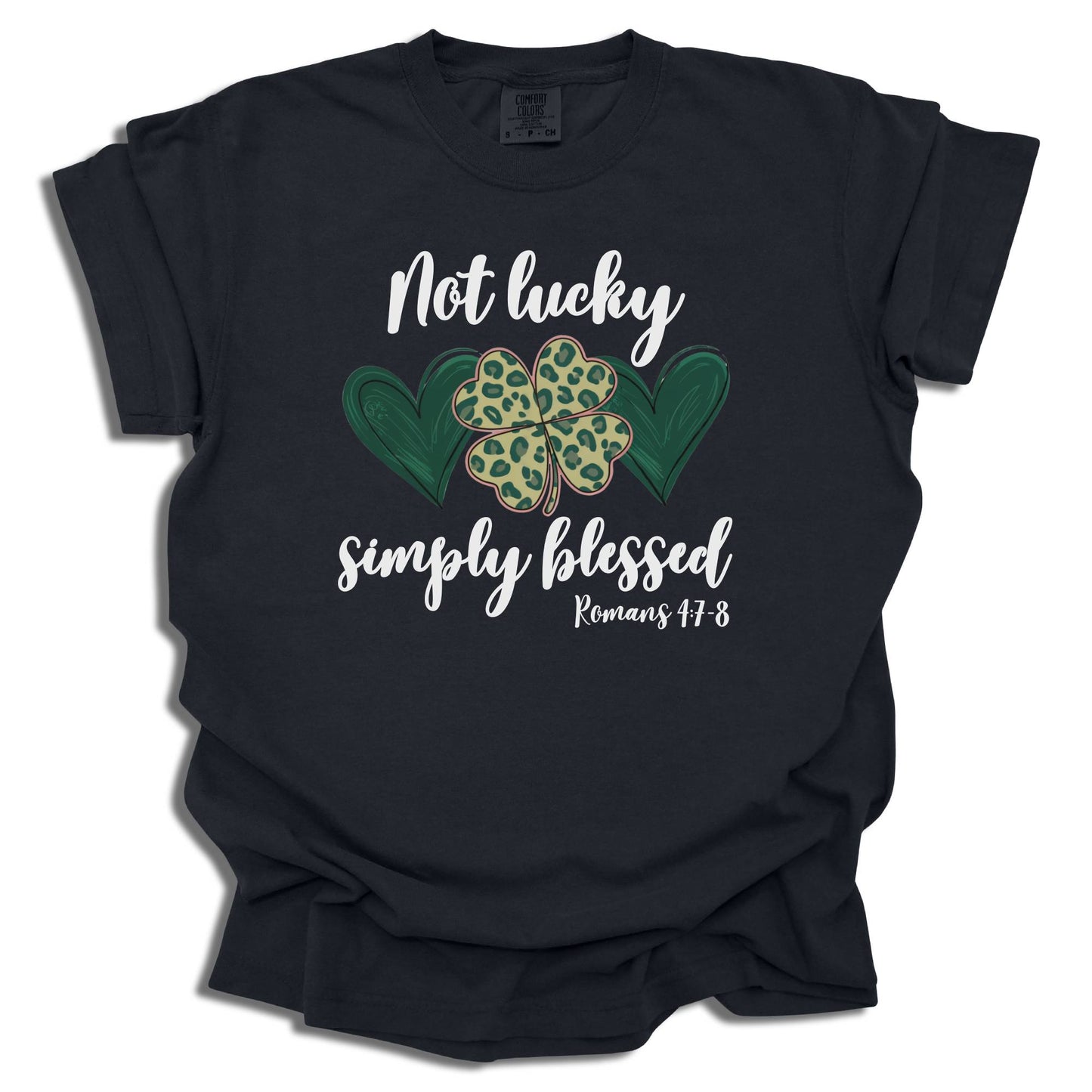 Not Lucky Simply Blessed - St. Patrick's Day - Comfort Colors® T-Shirt - c103a25