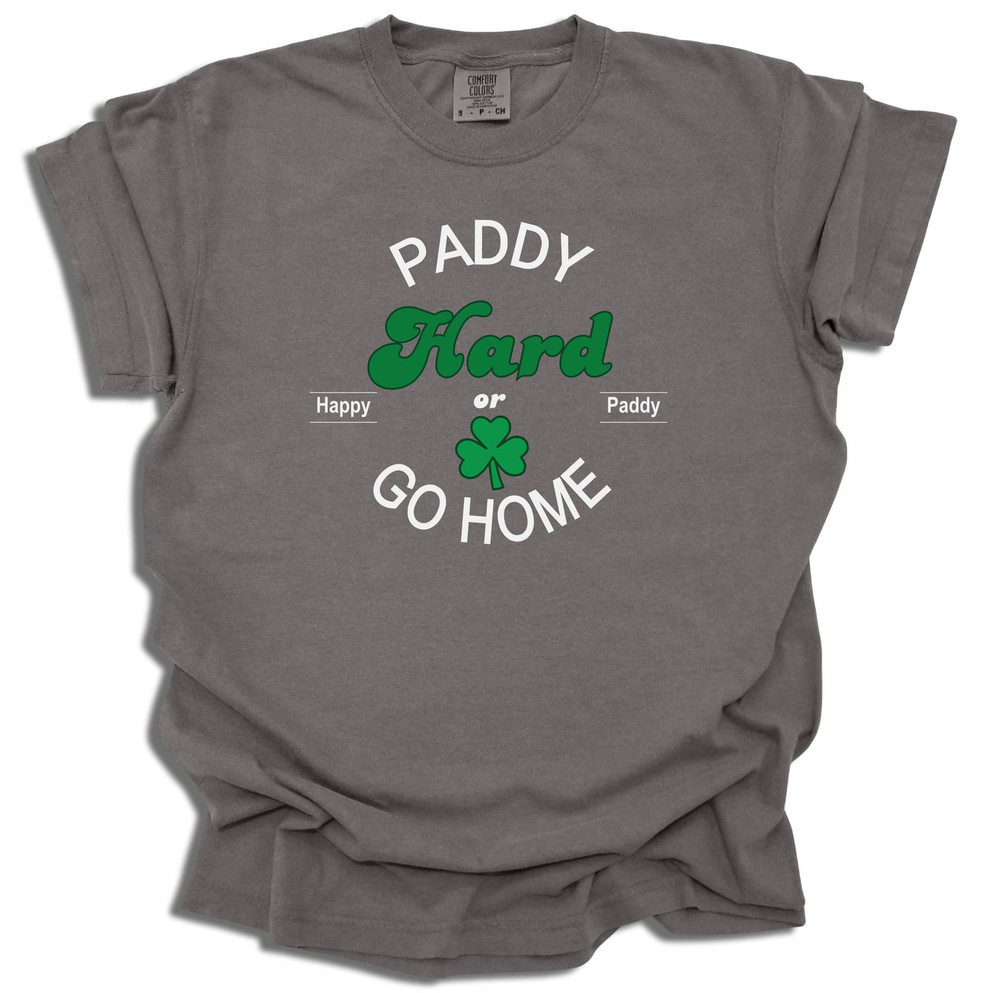 Paddy Hard In The Pub Or Go Home - Saint Patrick's Day - Comfort Colors® T-Shirt - c123a25