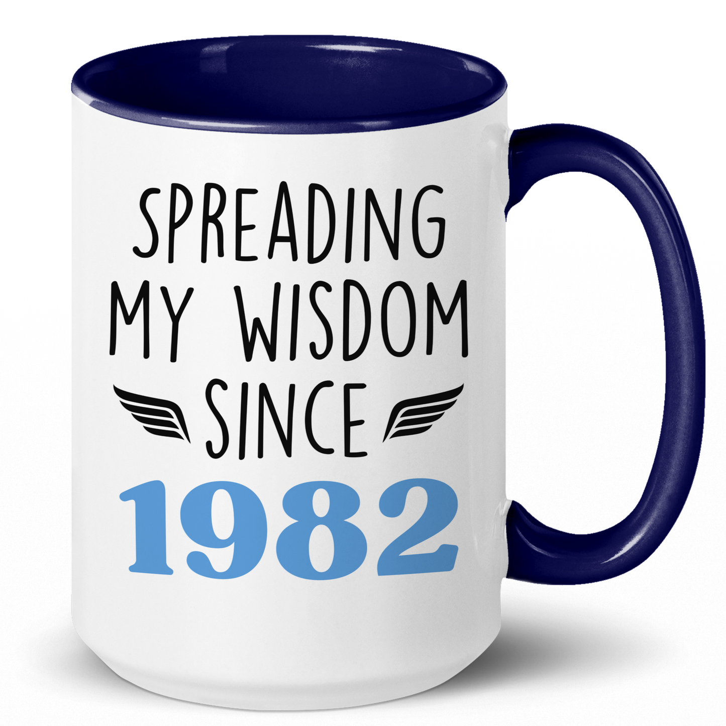 Custom Birth Year Spreading My Wisdom Since Coffee Mug | Personalized Birthday Gift - c135a25
