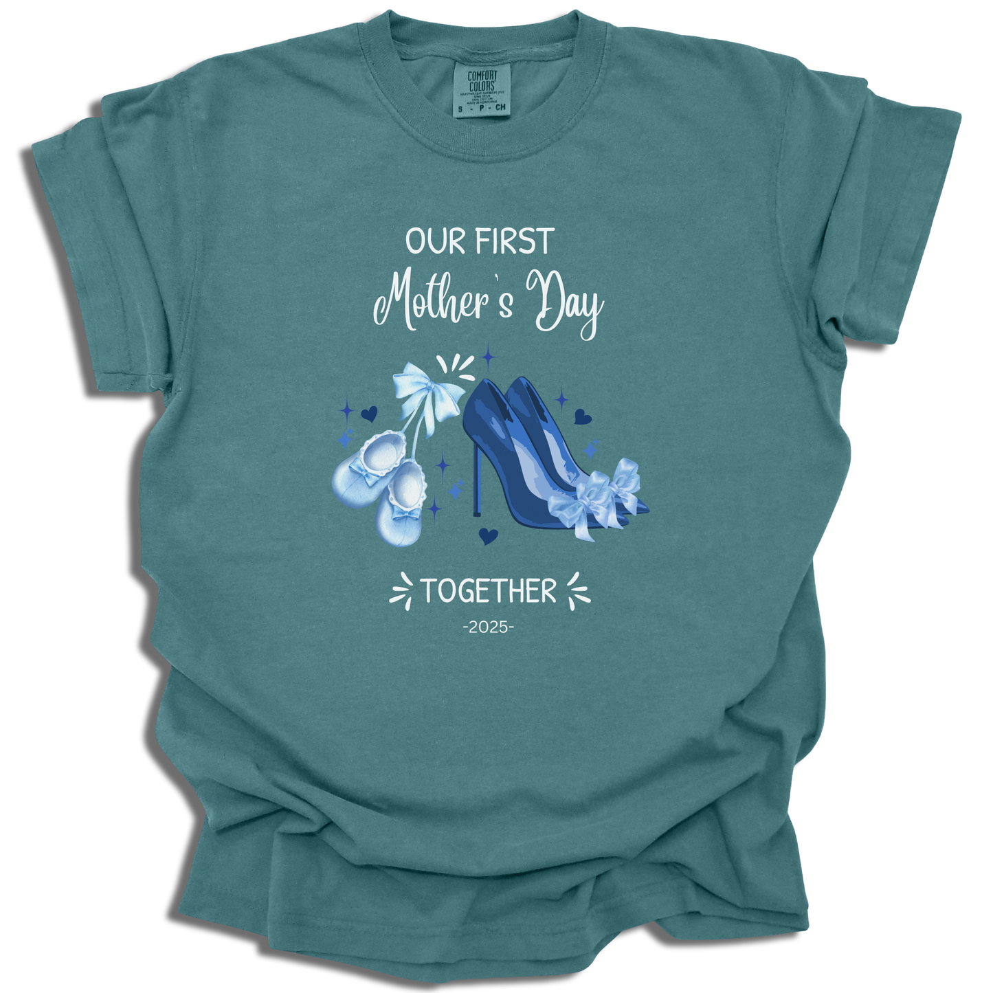 Our First Mother's Day Together Baby shoes And High Heels With Custom Year - Comfort ColorsĀ® T-Shirt - c140a25