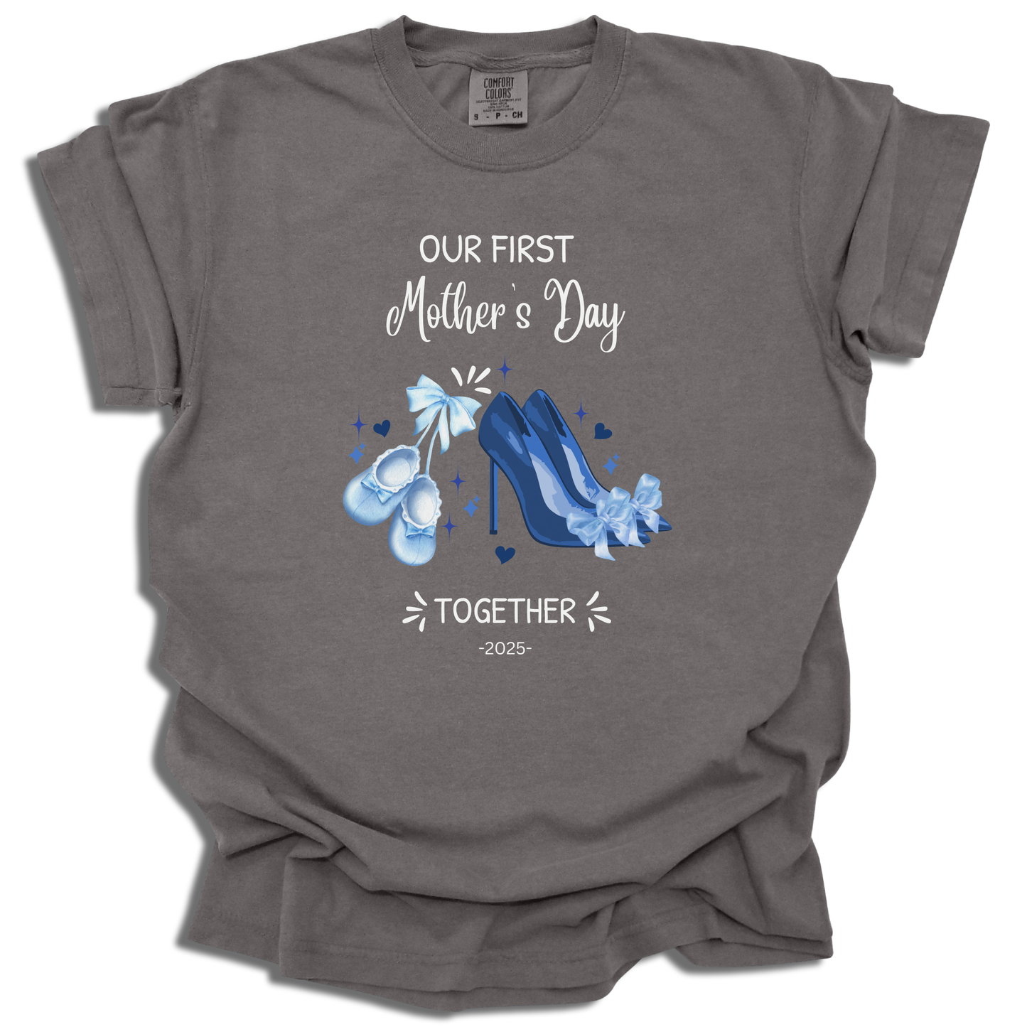 Our First Mother's Day Together Baby shoes And High Heels With Custom Year - Comfort ColorsĀ® T-Shirt - c140a25
