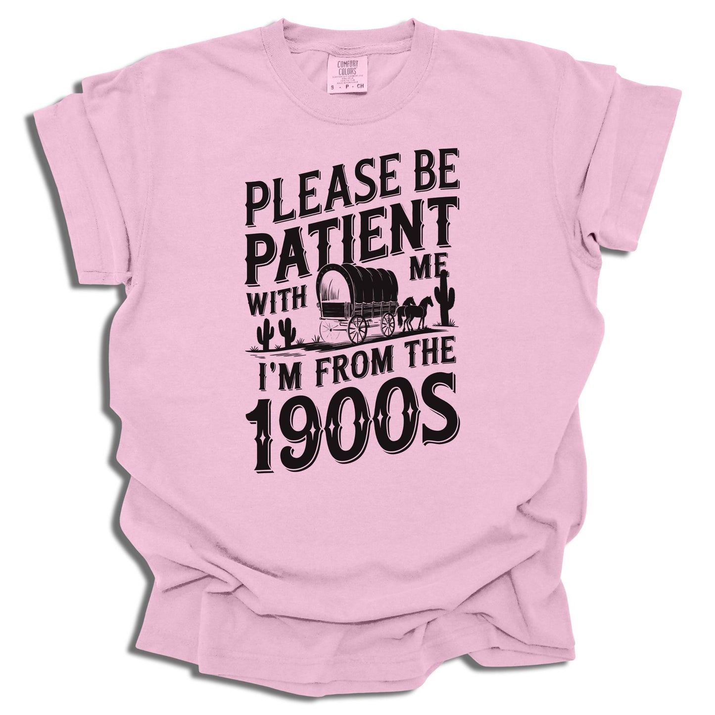 Please Be Patient I'm From The 1900s T-Shirt | Funny Retro Birthday Gift | Vintage Birth Year Tee | Comfort Colors - c184a25