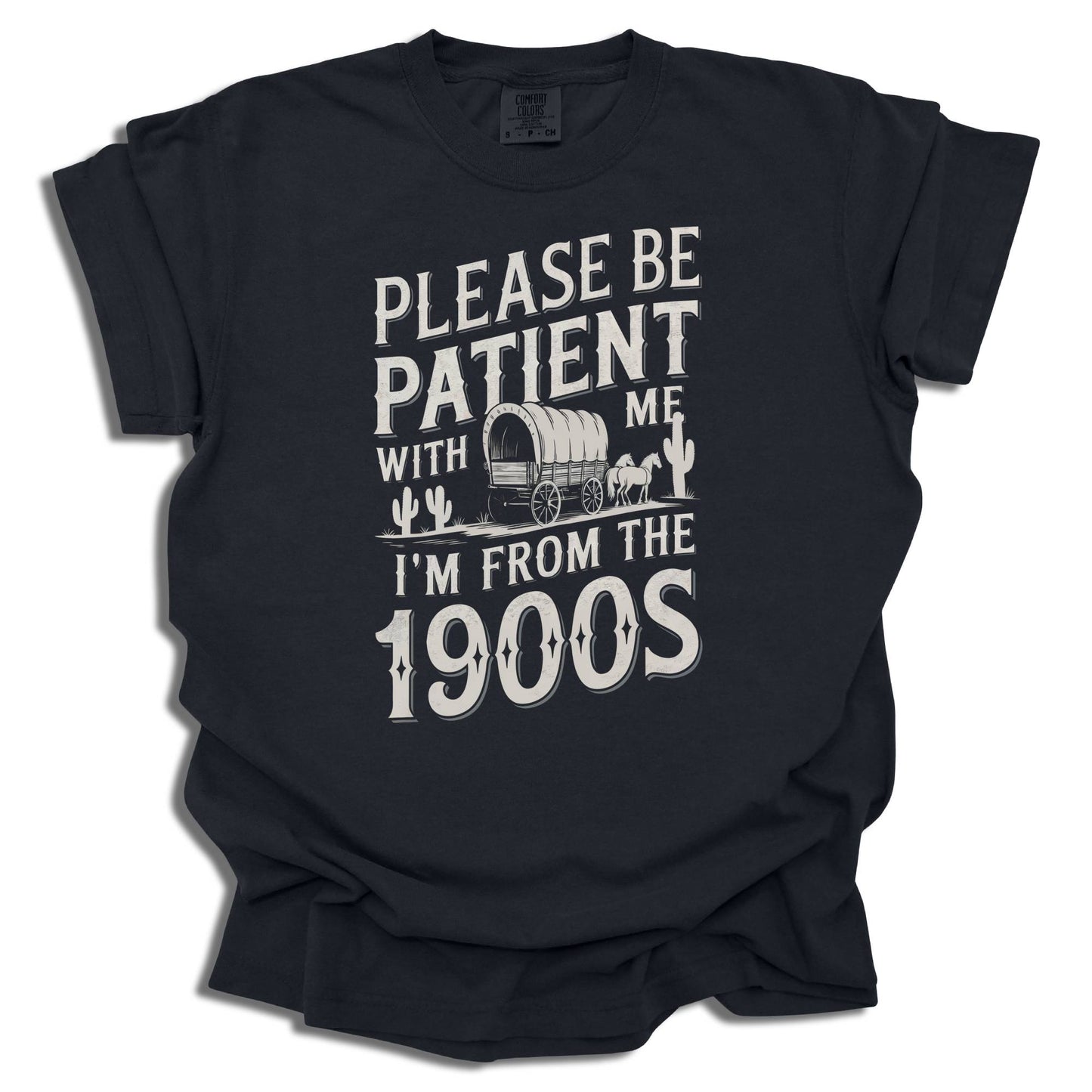 Please Be Patient I'm From The 1900s T-Shirt | Funny Retro Birthday Gift | Vintage Birth Year Tee | Comfort Colors - c184a25