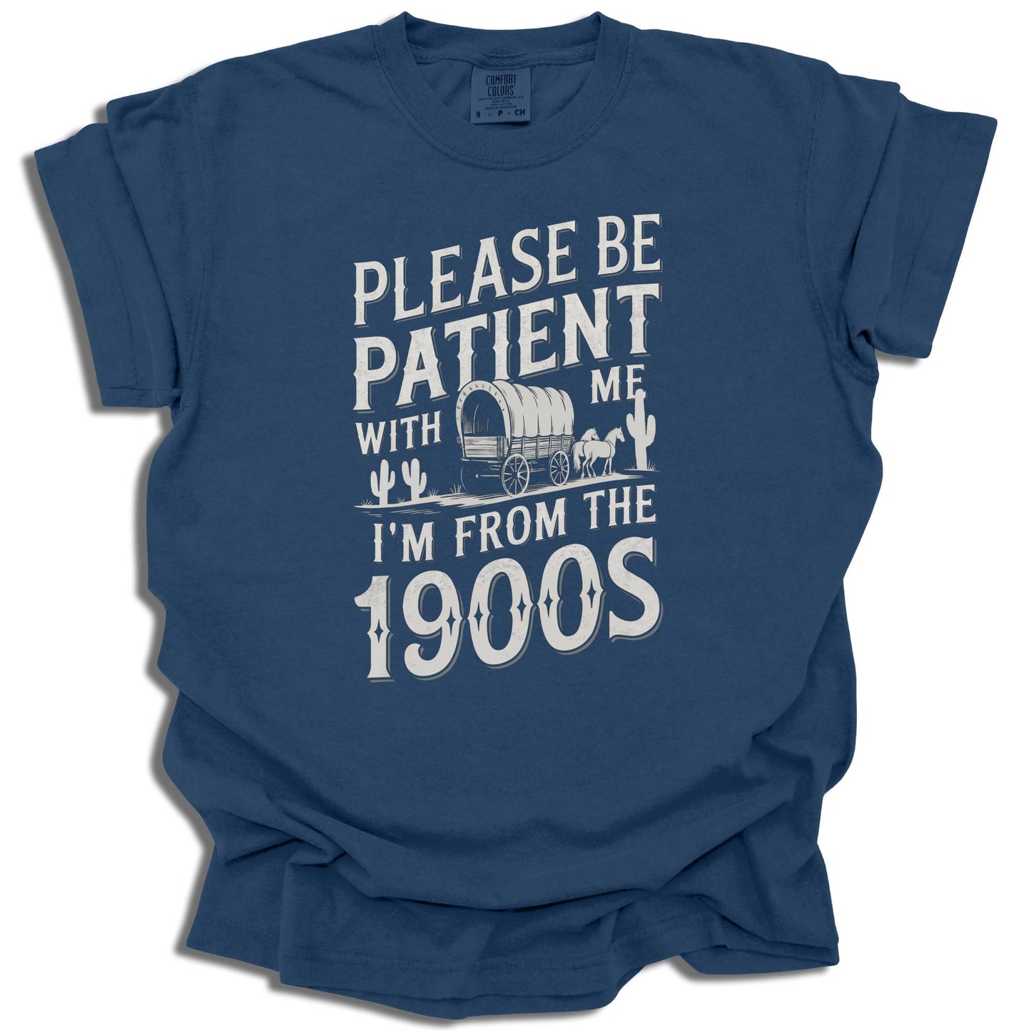 Please Be Patient I'm From The 1900s T-Shirt | Funny Retro Birthday Gift | Vintage Birth Year Tee | Comfort Colors - c184a25