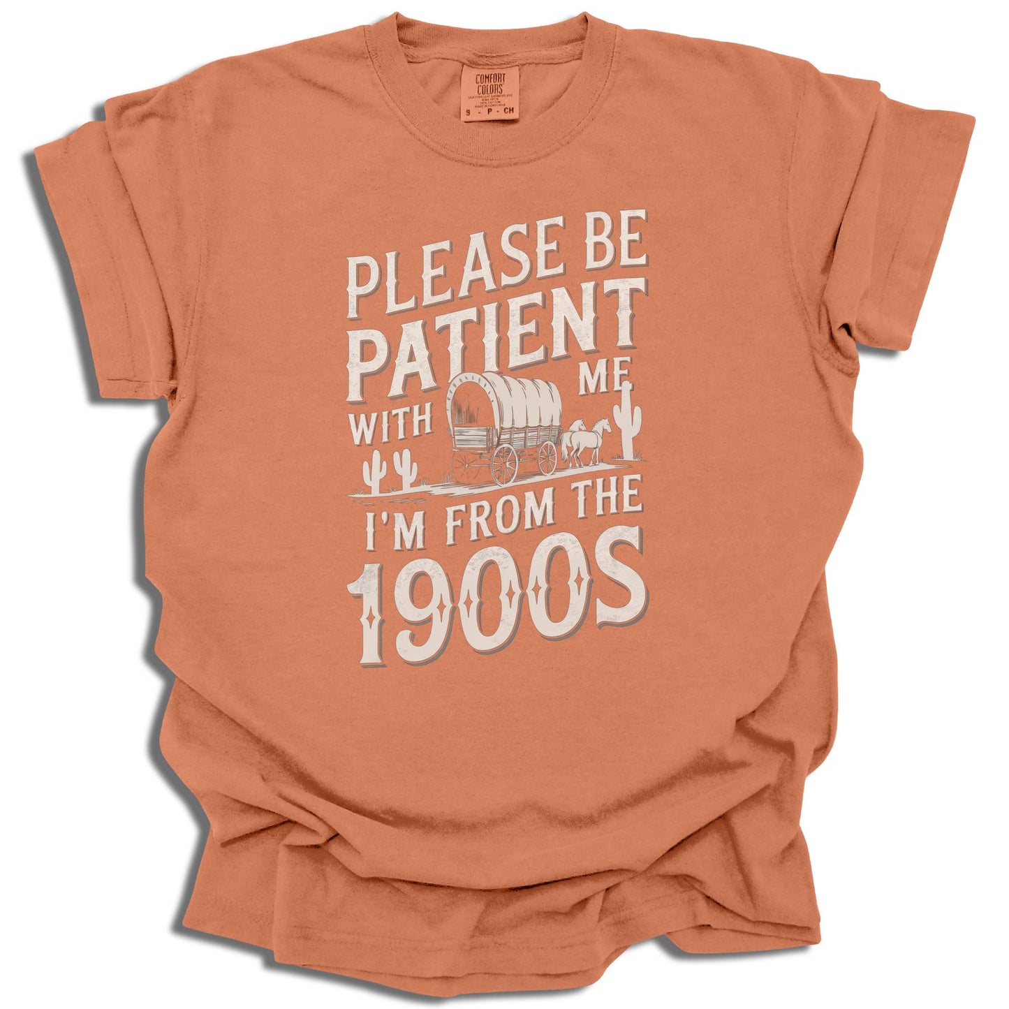 Please Be Patient I'm From The 1900s T-Shirt | Funny Retro Birthday Gift | Vintage Birth Year Tee | Comfort Colors - c184a25