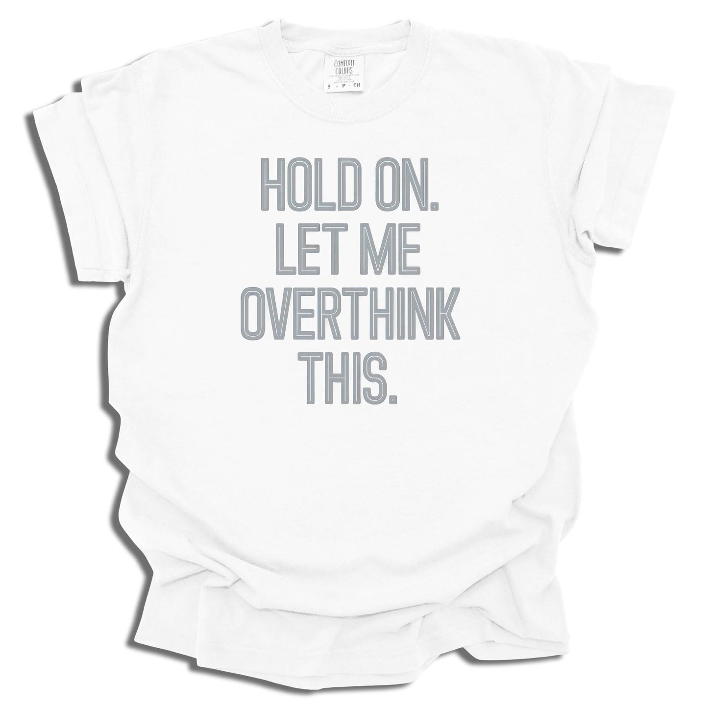 Overthinker Graphic T-Shirt | Funny Quote Tee | Birthday Gift - c195a25