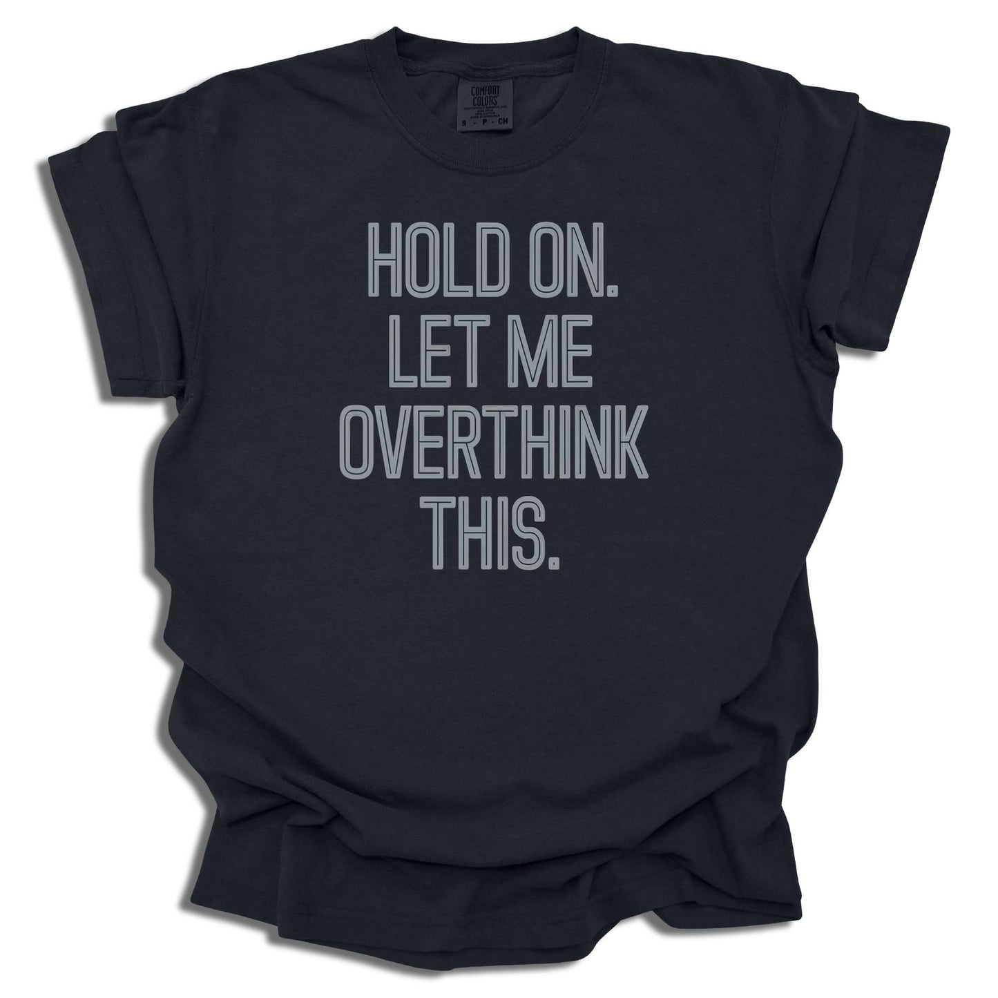 Overthinker Graphic T-Shirt | Funny Quote Tee | Birthday Gift - c195a25