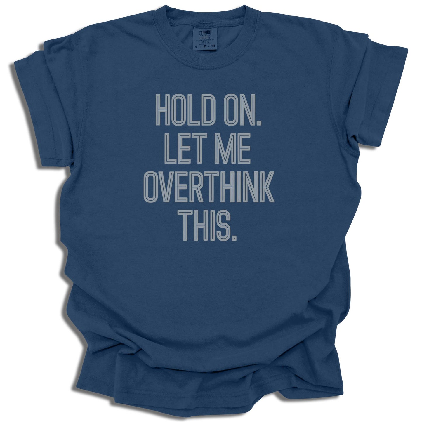 Overthinker Graphic T-Shirt | Funny Quote Tee | Birthday Gift - c195a25