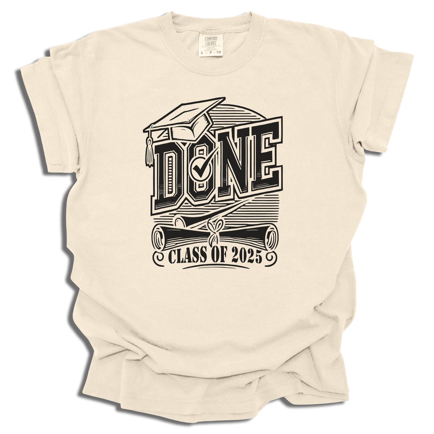 Graduation Shirt Class of 2025 - Senior Done Tee - High School Grad Gift - c208a25