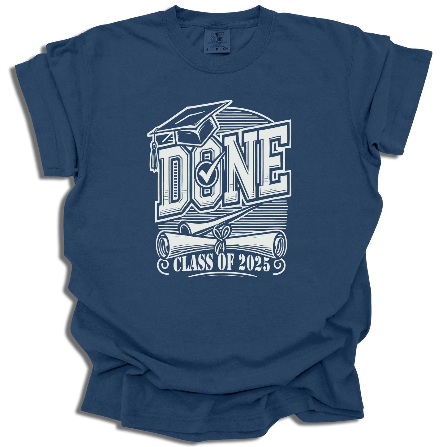 Graduation Shirt Class of 2025 - Senior Done Tee - High School Grad Gift - c208a25