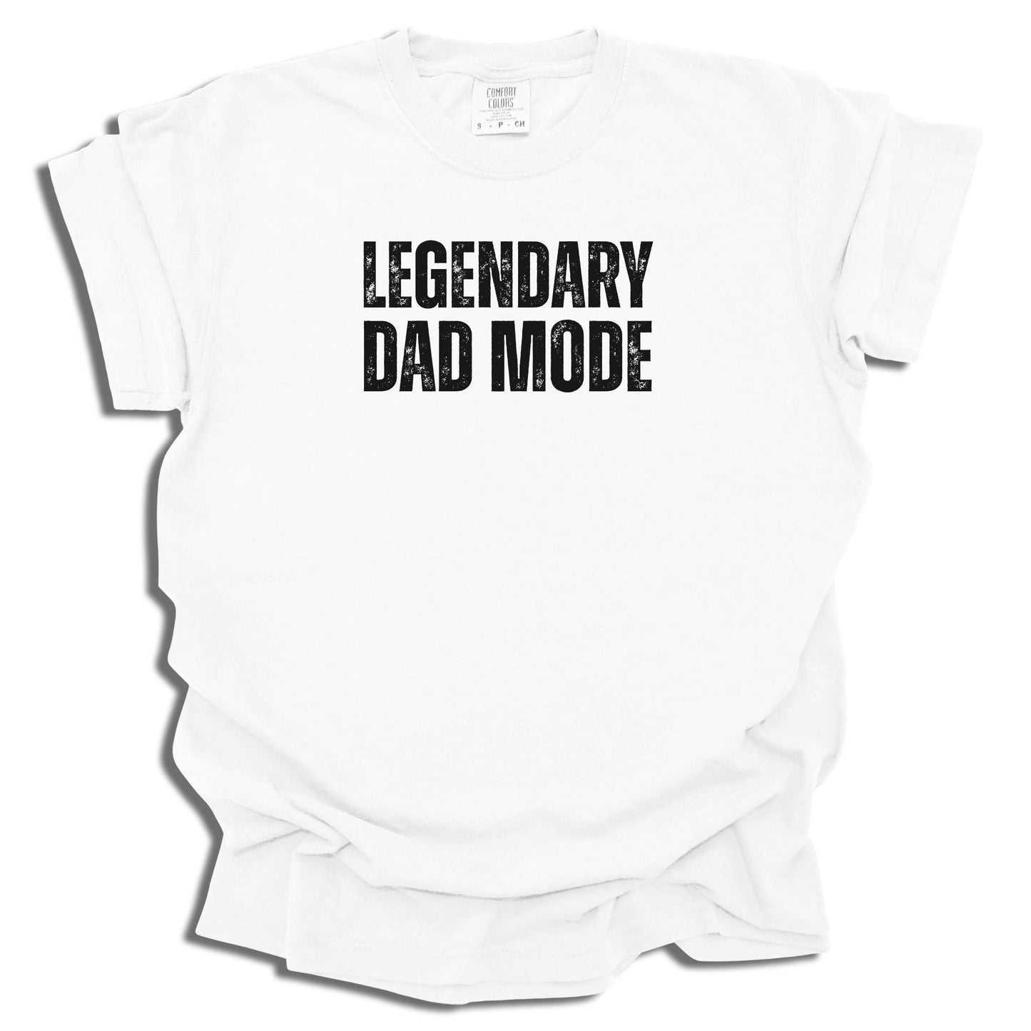 Legendary Dad Mode T-Shirt | Black Graphic Tee | Father’s Day Gift for Dad - c261a25