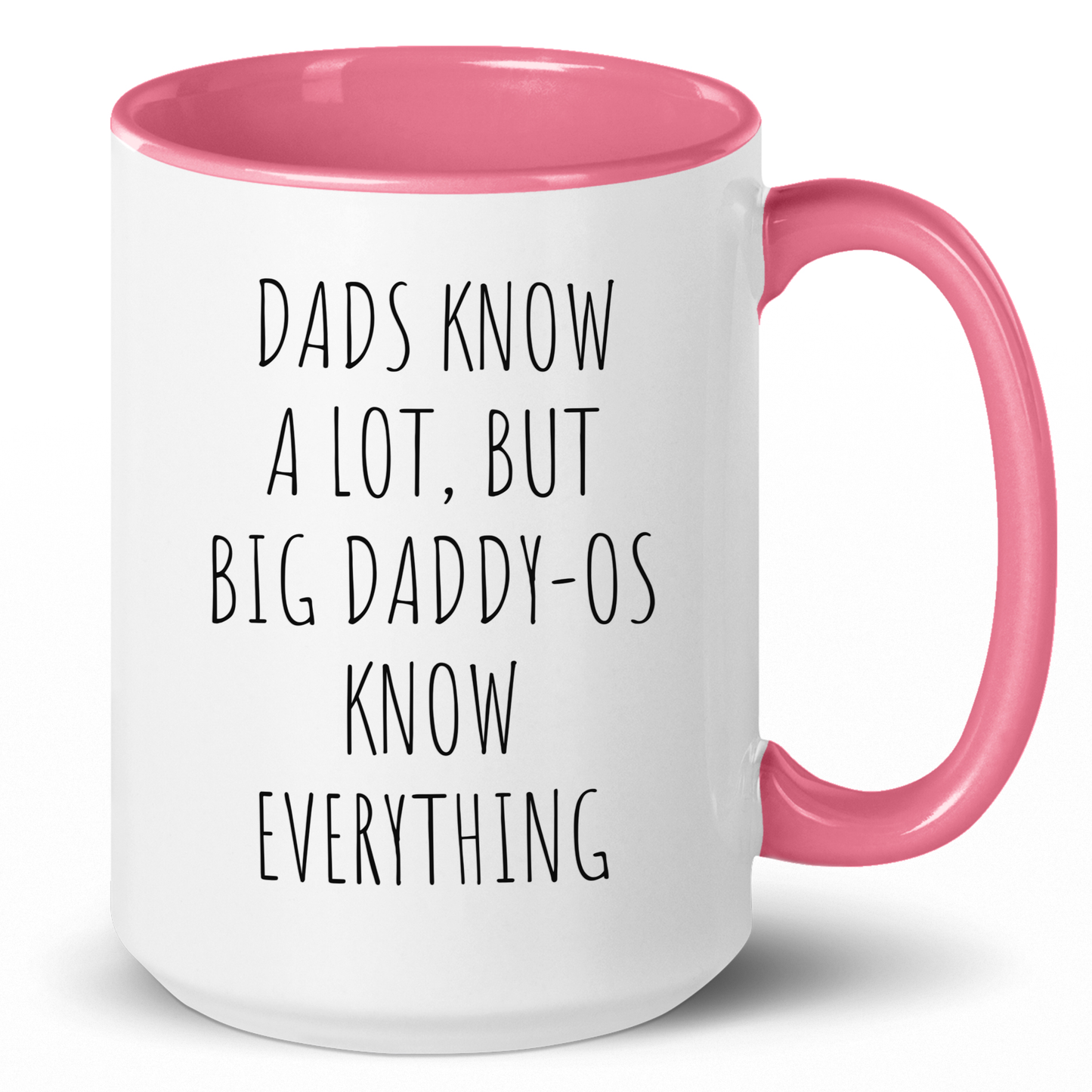 Dads Know a Lot, But Big Daddy-Os Know Everything Coffee Mug - c271a25