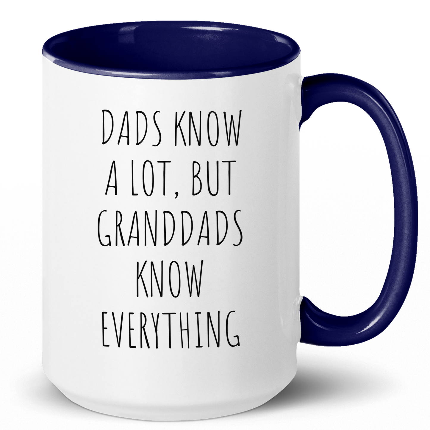 Dads Know a Lot, But Granddads Know Everything Coffee Mug - c274a25