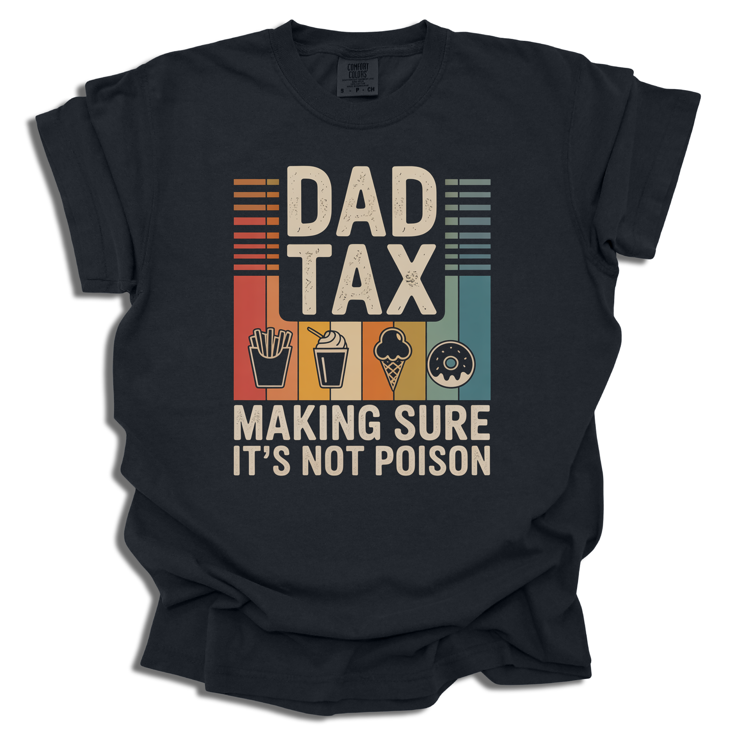 Dad Tax Making Sure It's Not Poison T-Shirt - Funny Father’s Day Gift - c295a25