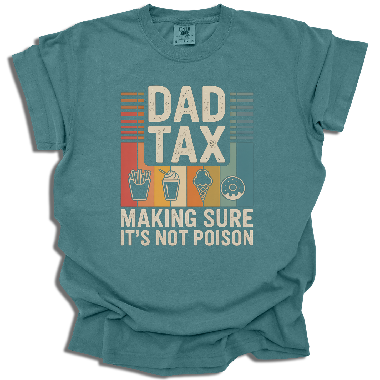Dad Tax Making Sure It's Not Poison T-Shirt - Funny Father’s Day Gift - c295a25