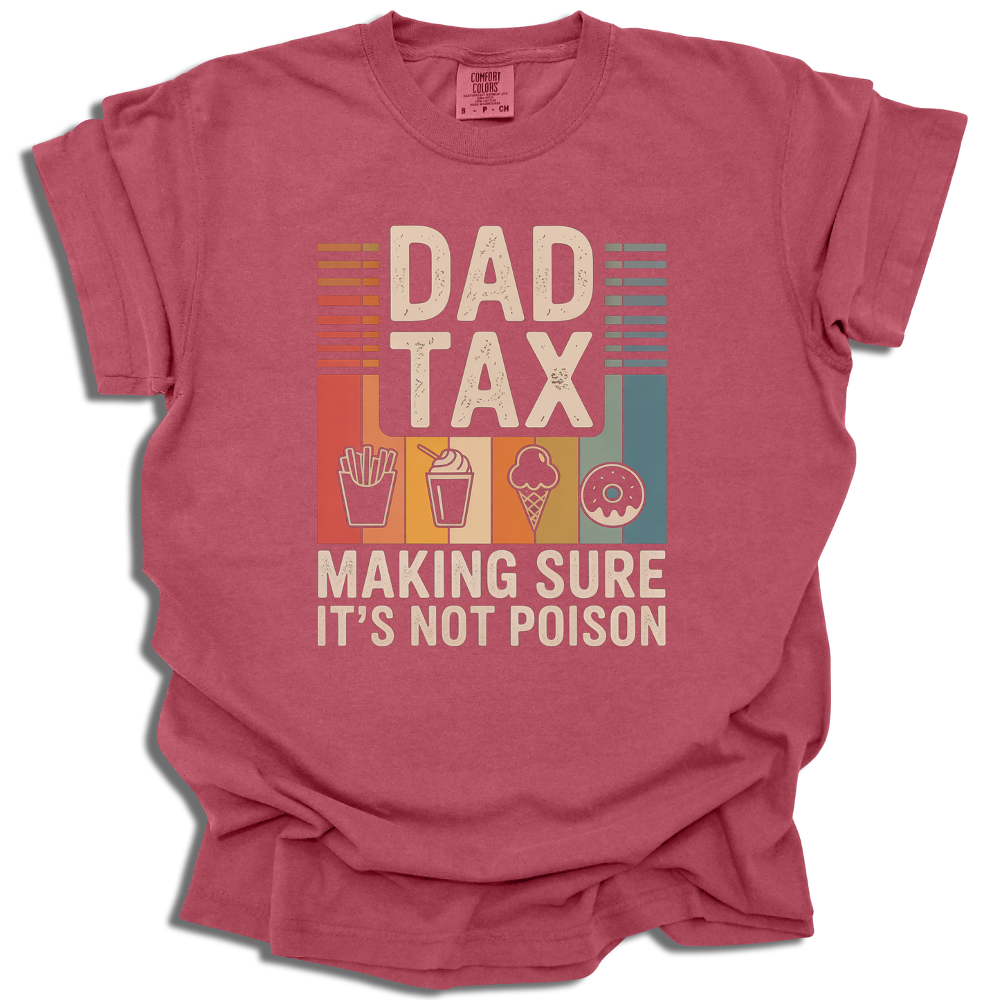 Dad Tax Making Sure It's Not Poison T-Shirt - Funny Father’s Day Gift - c295a25
