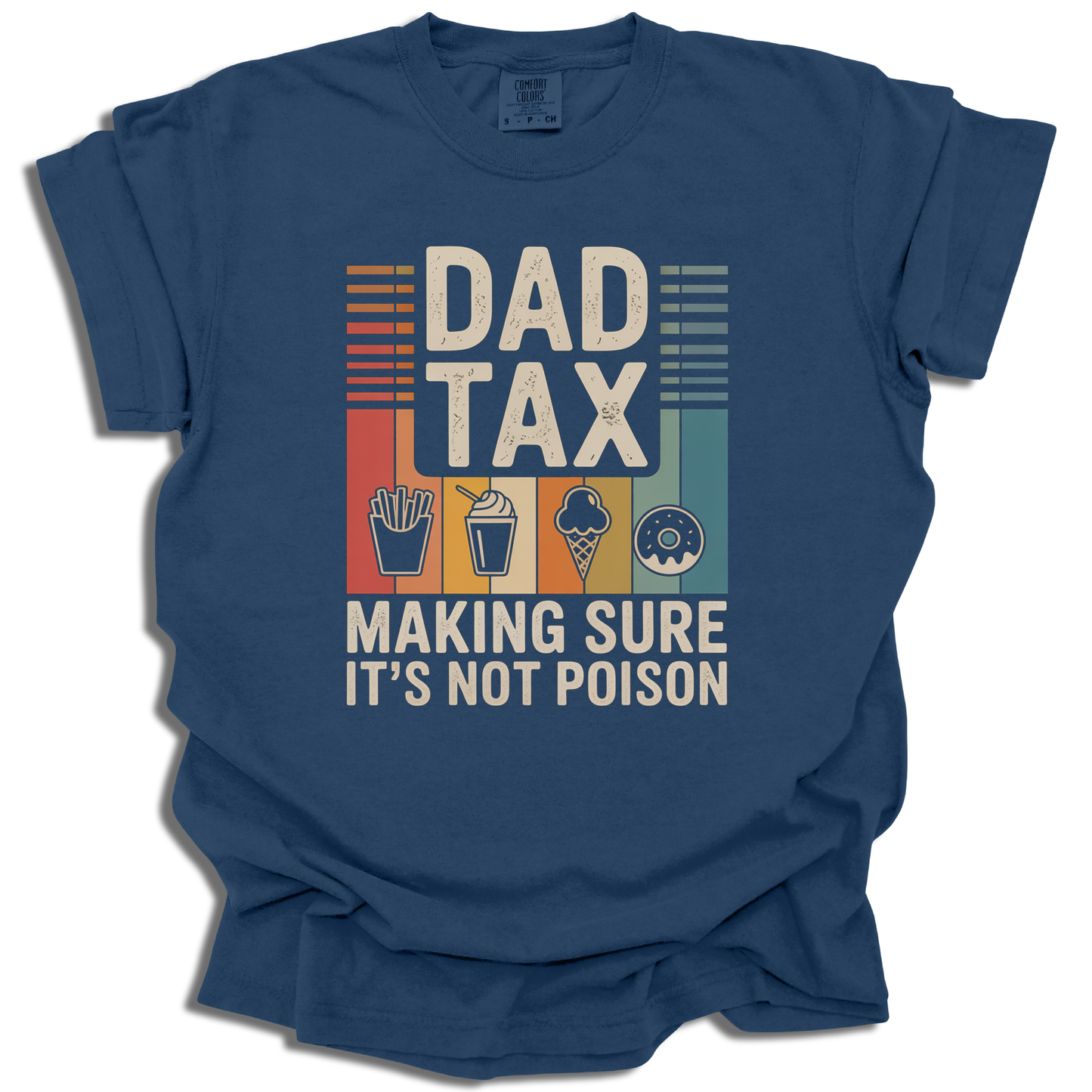 Dad Tax Making Sure It's Not Poison T-Shirt - Funny Father’s Day Gift - c295a25