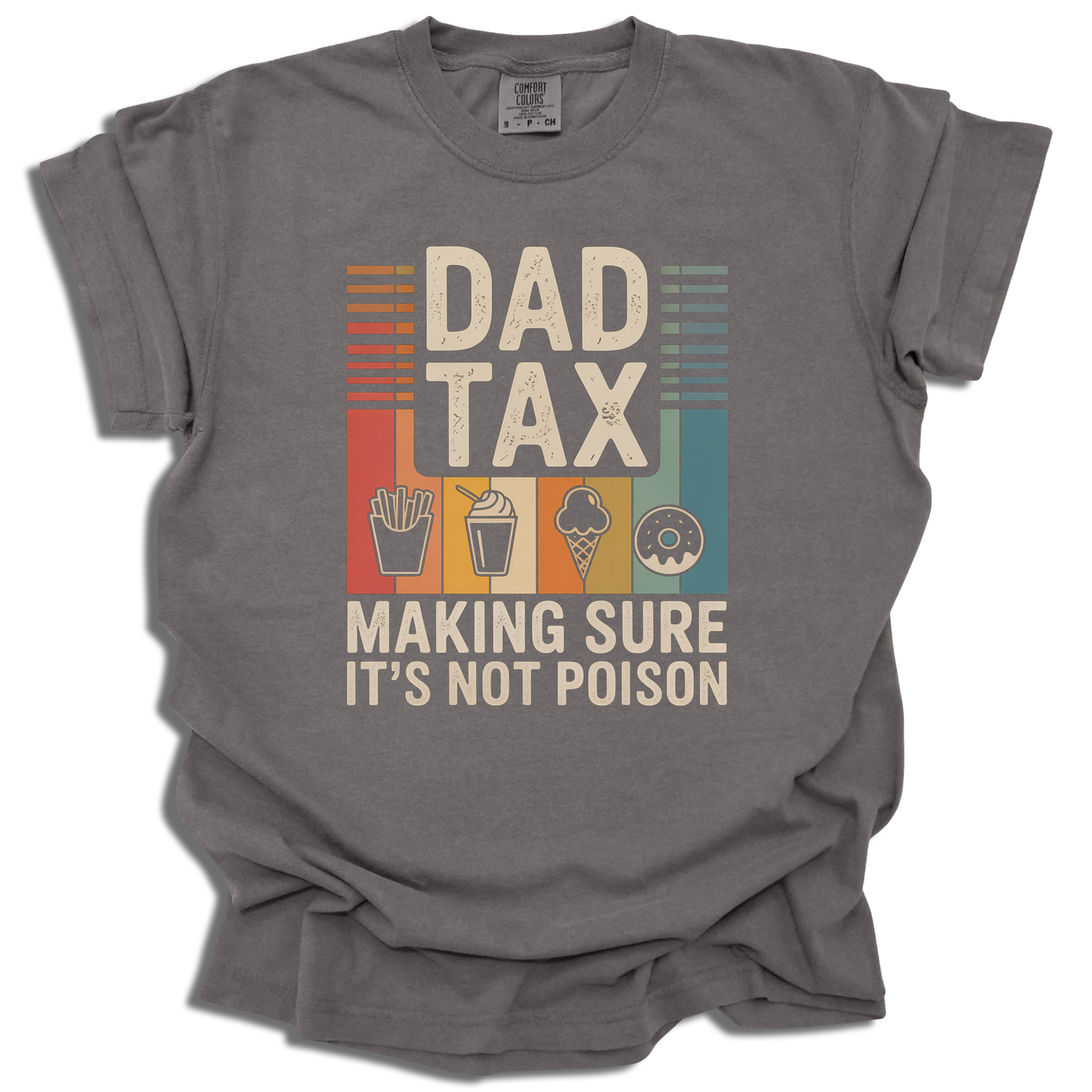 Dad Tax Making Sure It's Not Poison T-Shirt - Funny Father’s Day Gift - c295a25
