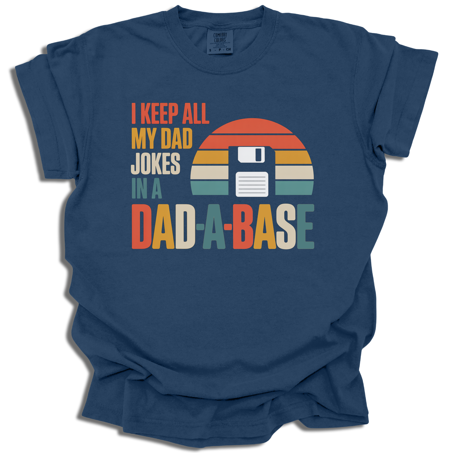 I Keep My Dad Jokes in a Dad-a-Base T-Shirt | Funny Gift | Father’s Day - c299a25