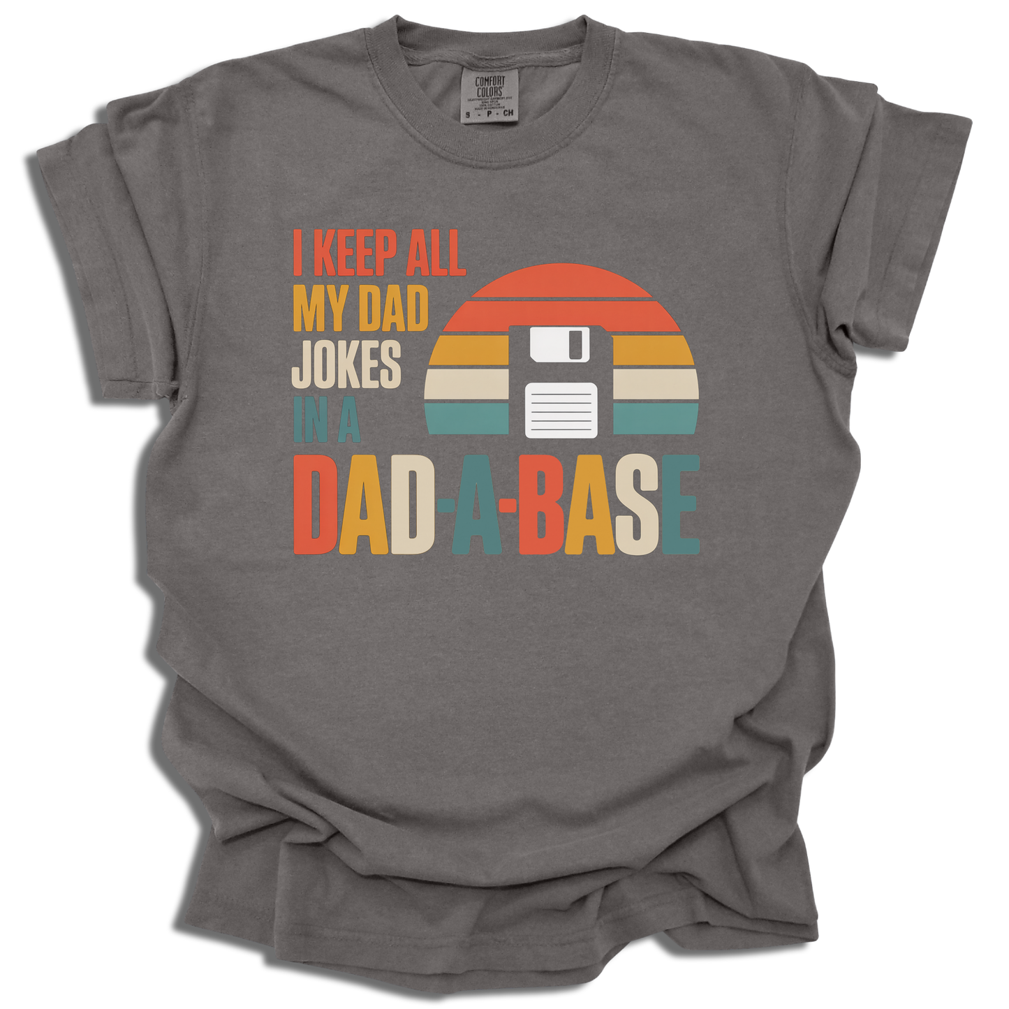I Keep My Dad Jokes in a Dad-a-Base T-Shirt | Funny Gift | Father’s Day - c299a25