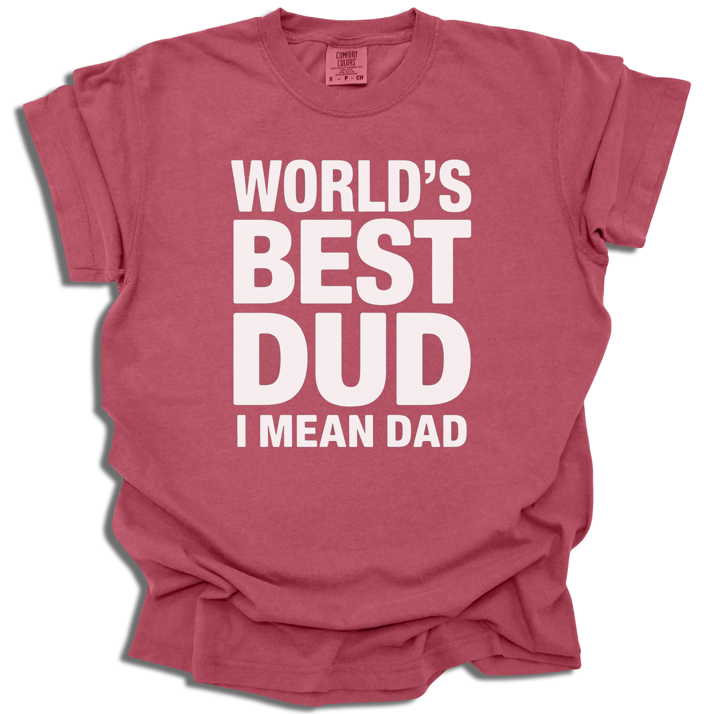 World's Best Dud I Mean Dad T-Shirt - Funny Father’s Day Gift - c310a25