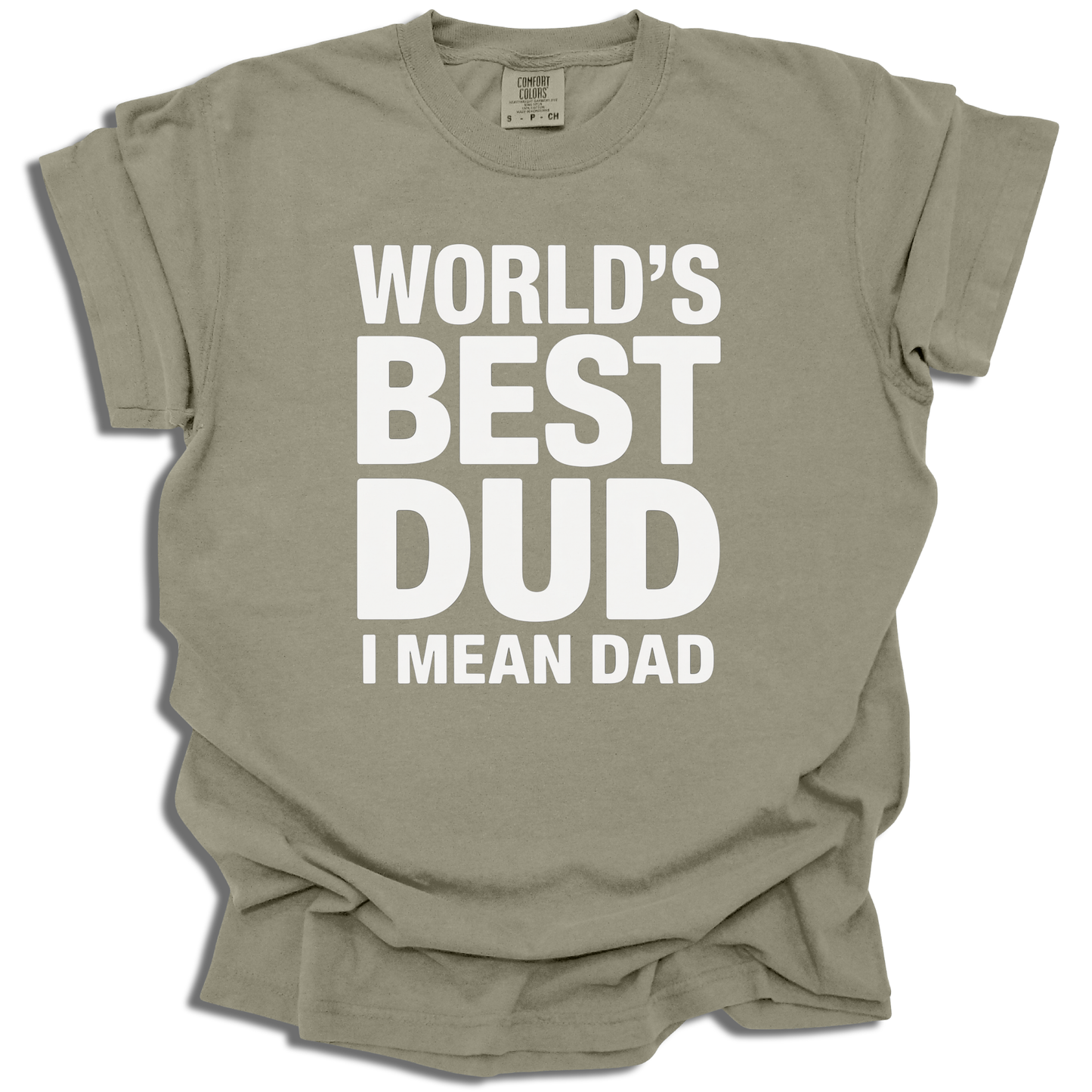 World's Best Dud I Mean Dad T-Shirt - Funny Father’s Day Gift - c310a25