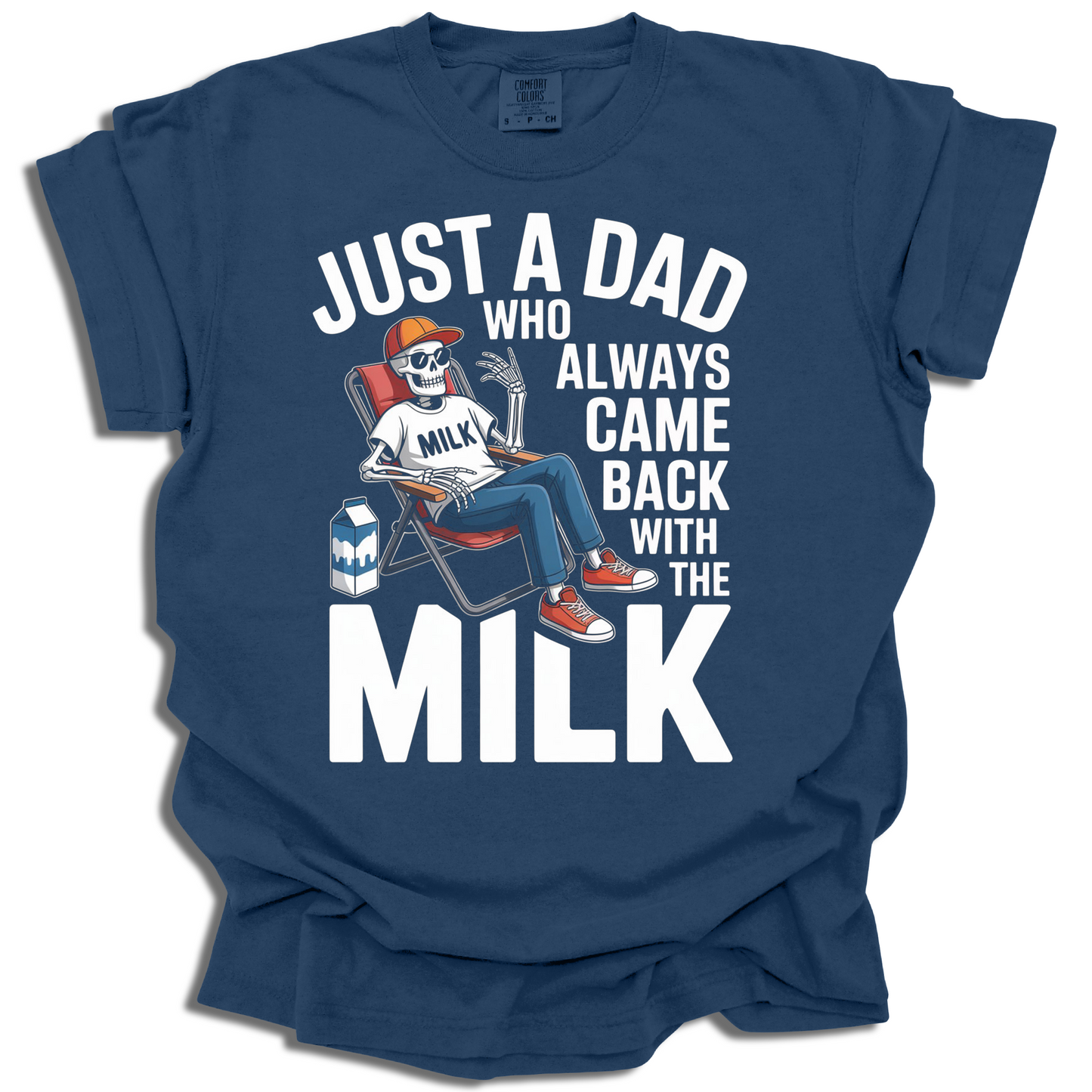 Just a Dad Who Came Back With the Milk Tee - c372a25