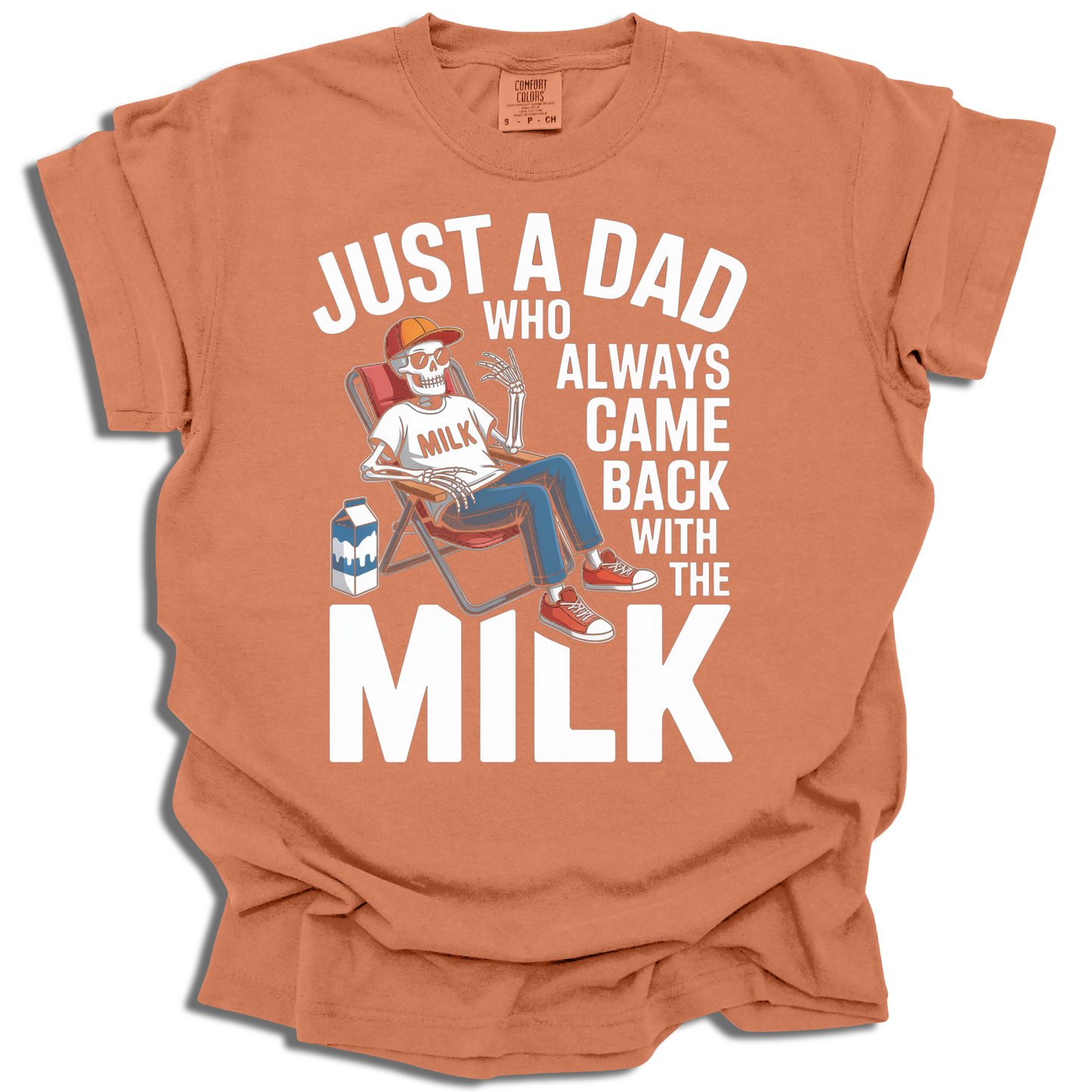 Just a Dad Who Came Back With the Milk Tee - c372a25