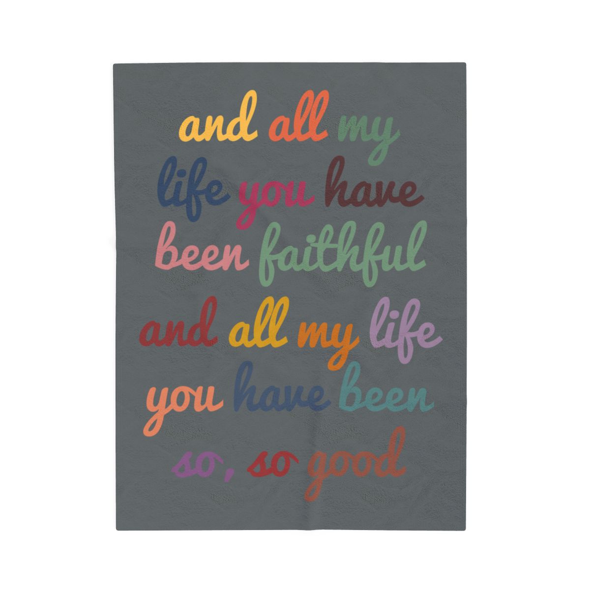 All My Life You Have Been Faithful Velveteen Blanket - c114a25