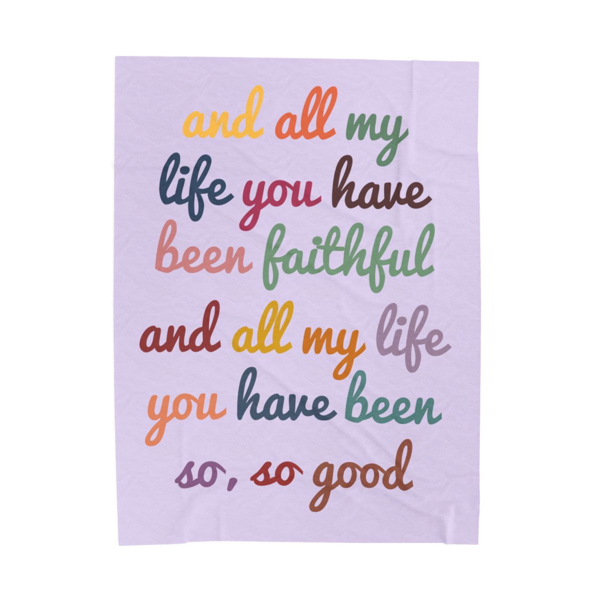 All My Life You Have Been Faithful Velveteen Blanket - c114a25