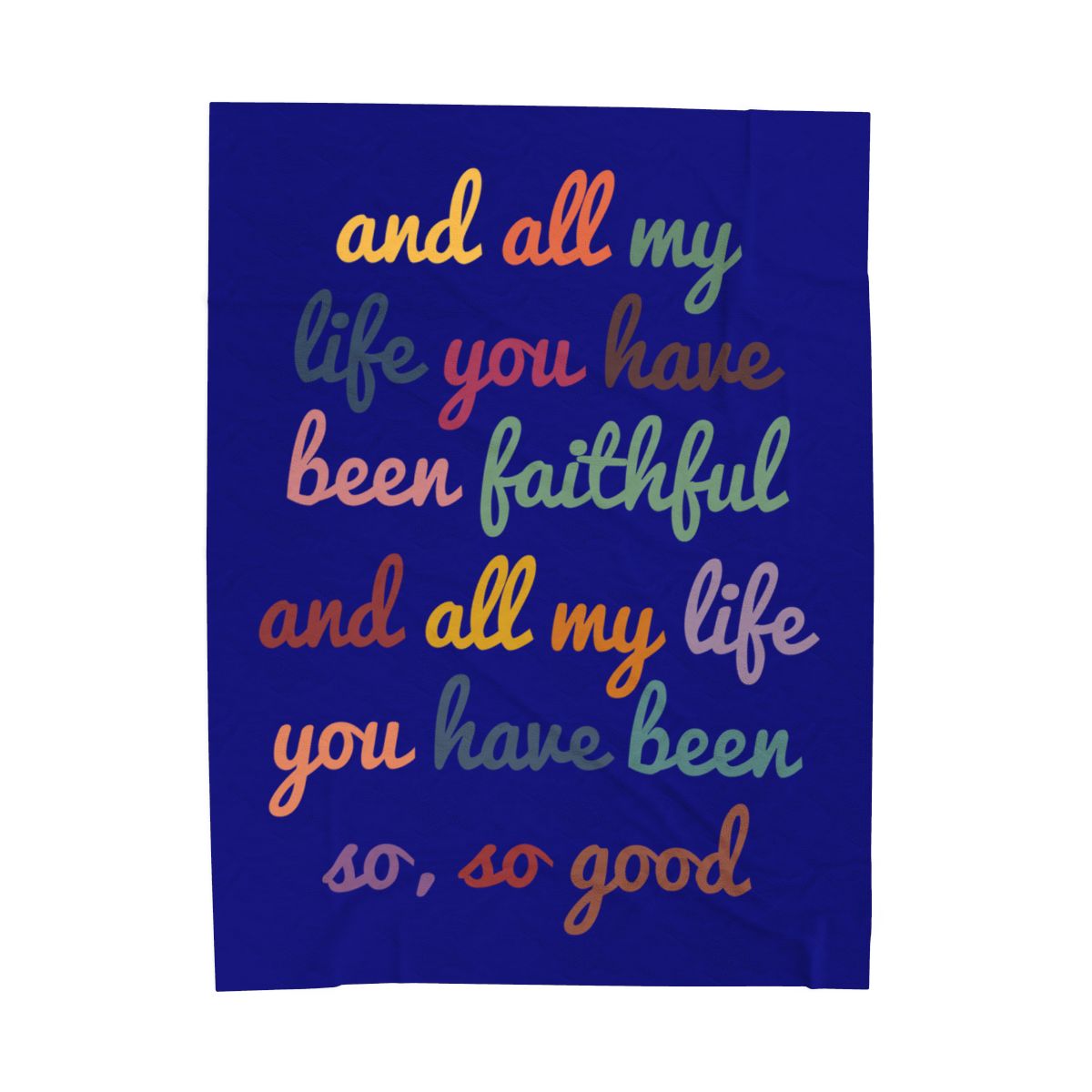 All My Life You Have Been Faithful Velveteen Blanket - c114a25