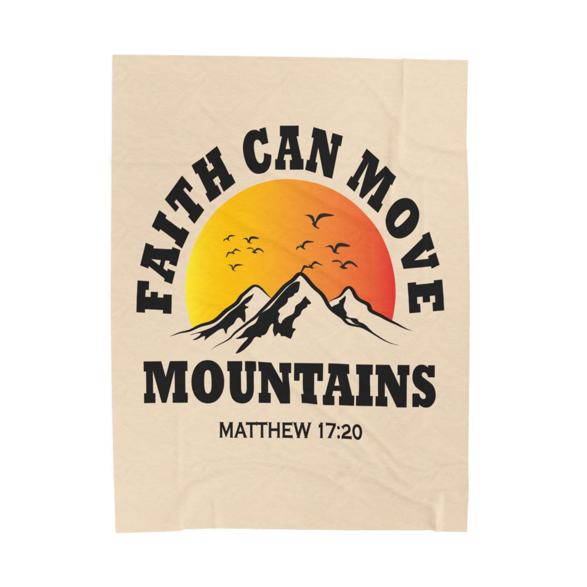 Faith Can Move Mountains Velveteen Blanket - c130a25