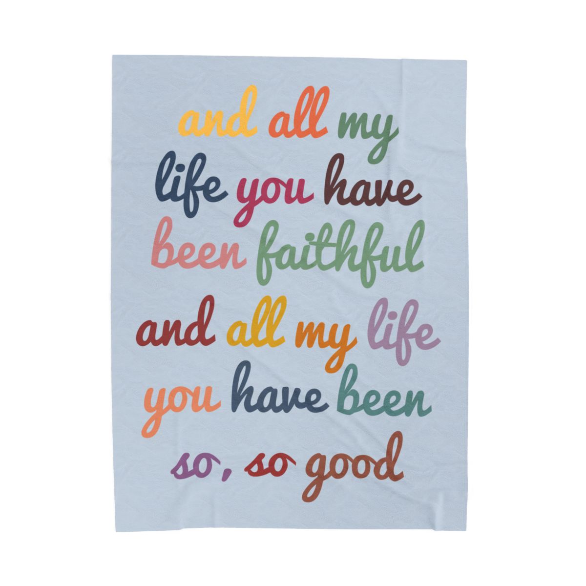 All My Life You Have Been Faithful Velveteen Blanket - c114a25