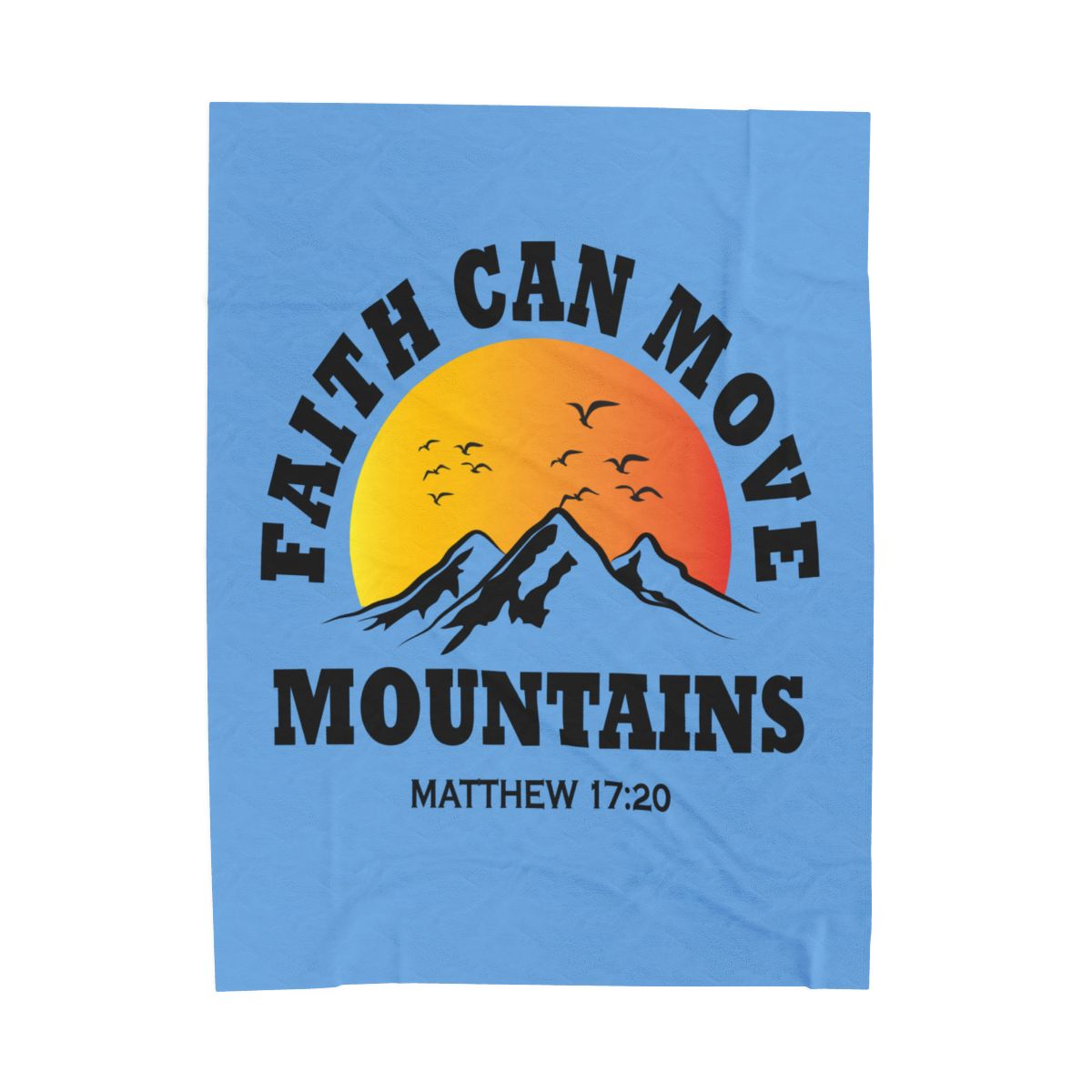 Faith Can Move Mountains Velveteen Blanket - c130a25