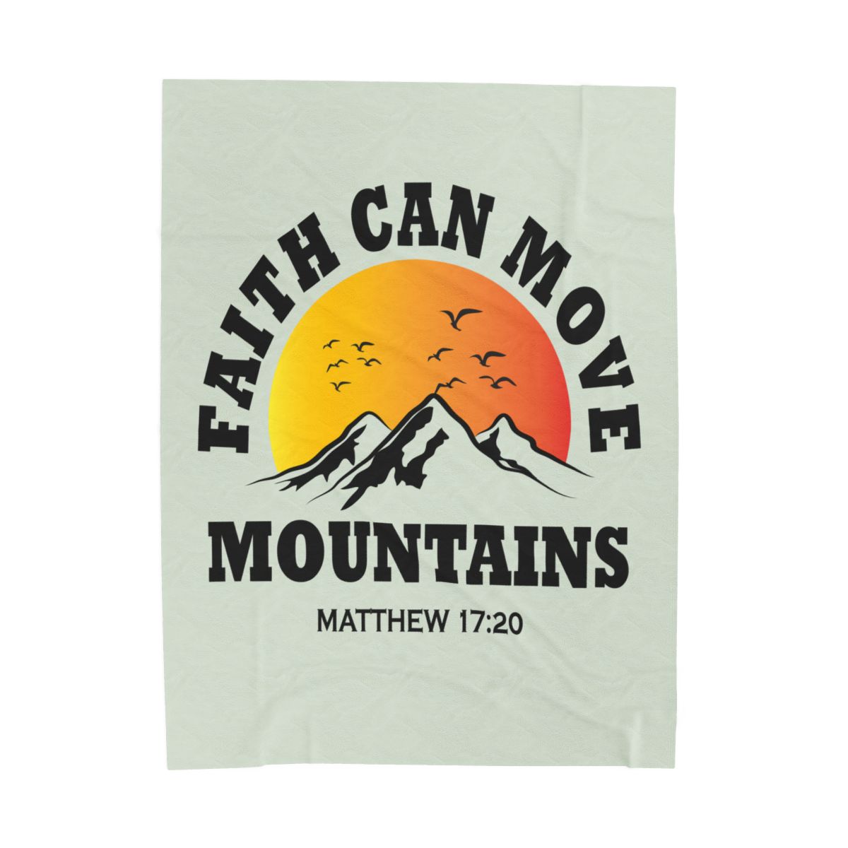 Faith Can Move Mountains Velveteen Blanket - c130a25