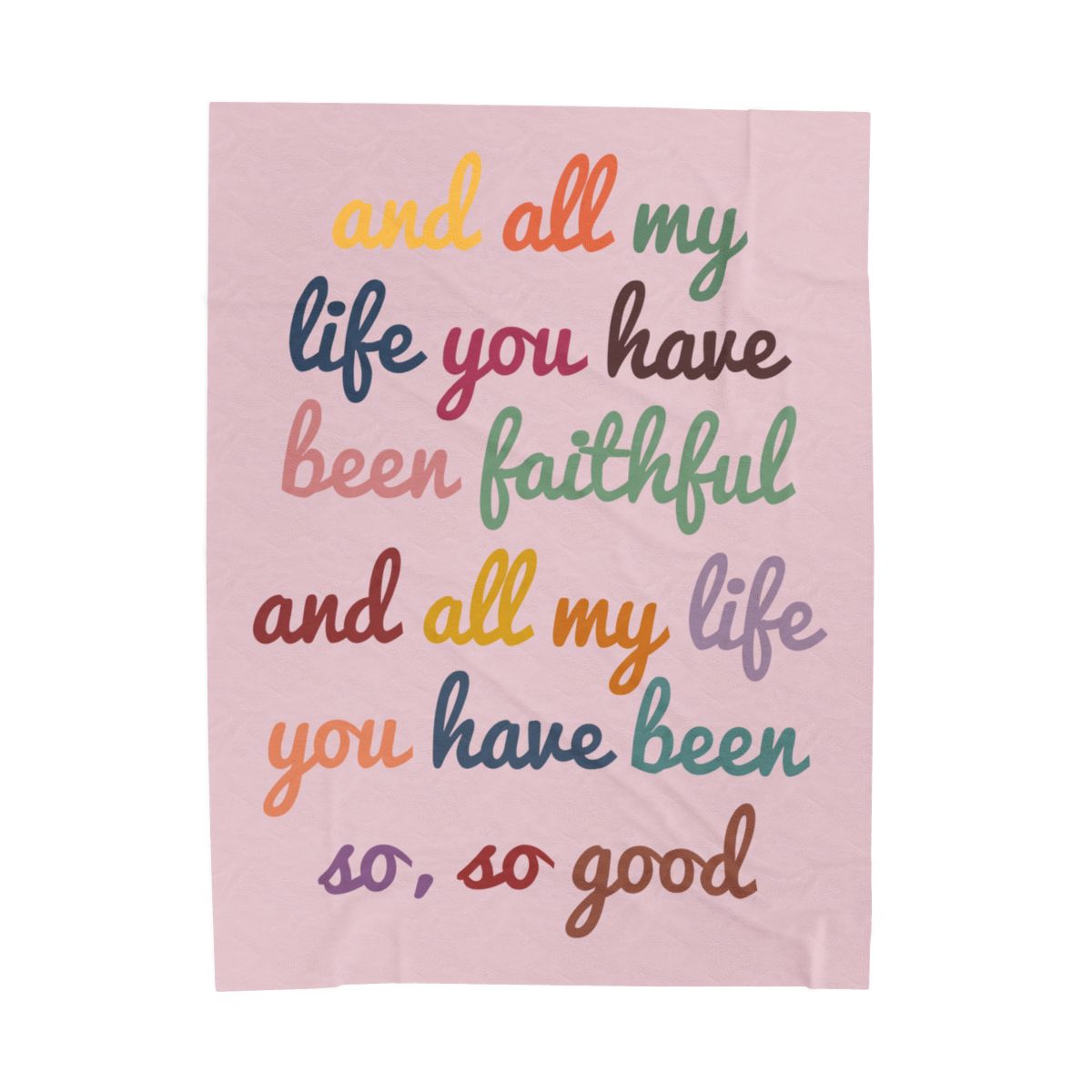 All My Life You Have Been Faithful Velveteen Blanket - c114a25