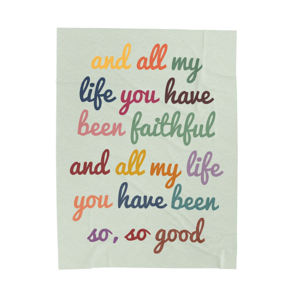 All My Life You Have Been Faithful Velveteen Blanket - c114a25