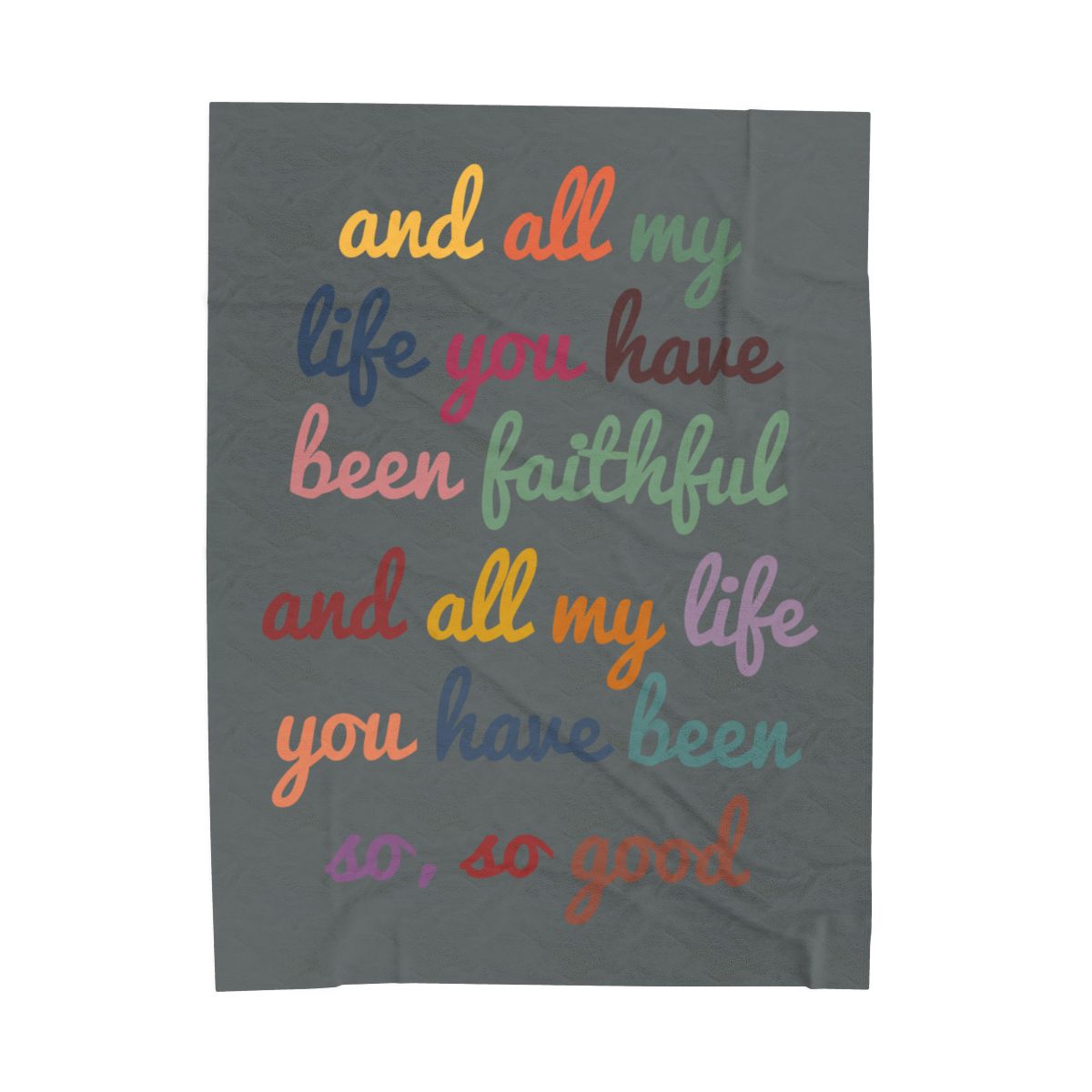 All My Life You Have Been Faithful Velveteen Blanket - c114a25