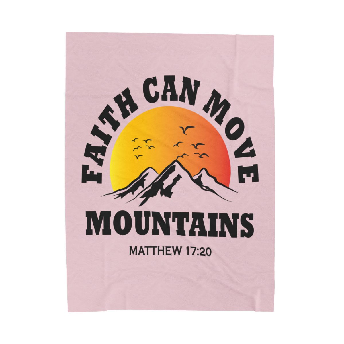 Faith Can Move Mountains Velveteen Blanket - c130a25