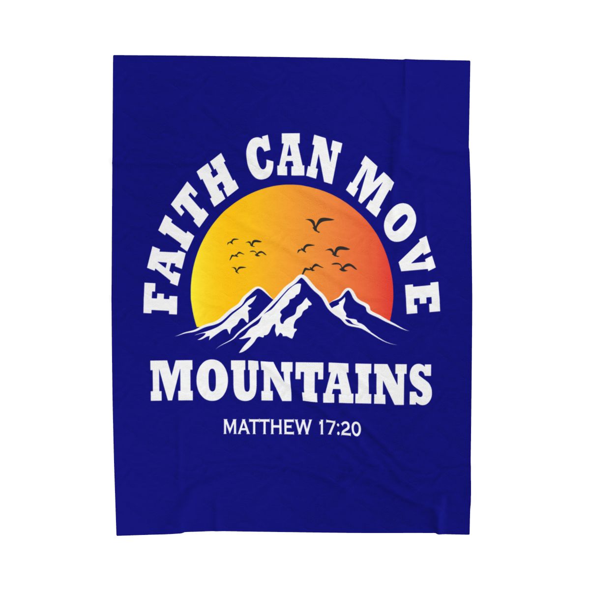Faith Can Move Mountains Velveteen Blanket - c130a25
