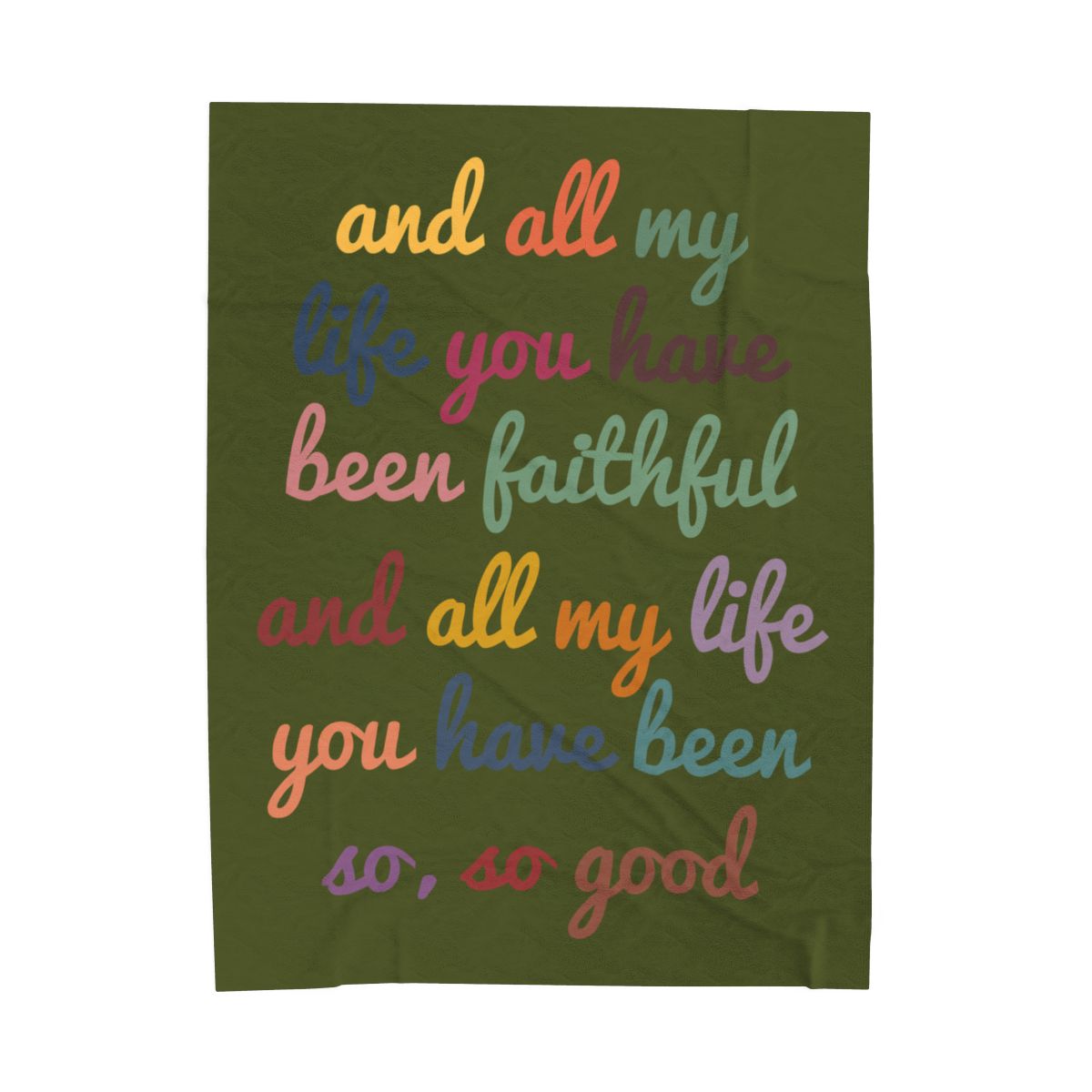 All My Life You Have Been Faithful Velveteen Blanket - c114a25