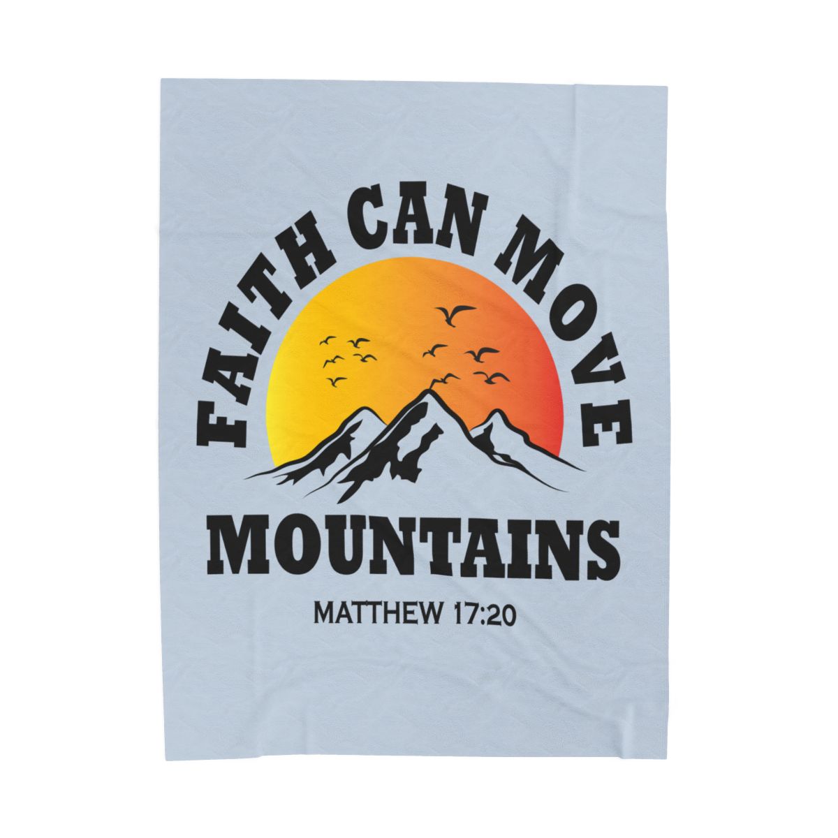 Faith Can Move Mountains Velveteen Blanket - c130a25