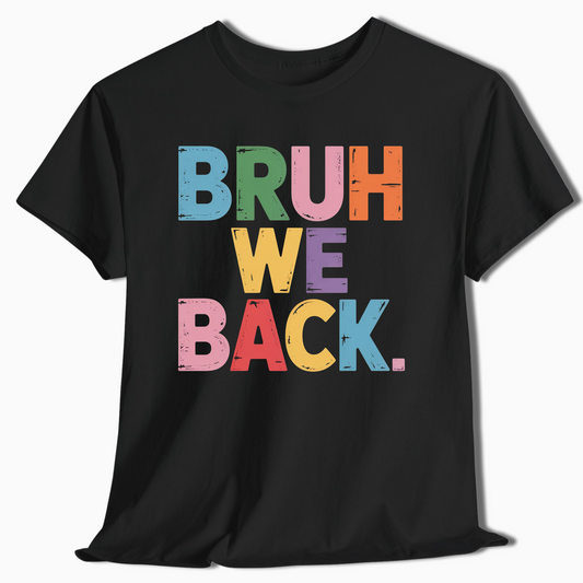 Bruh We Back Reunion Tee - c427a25