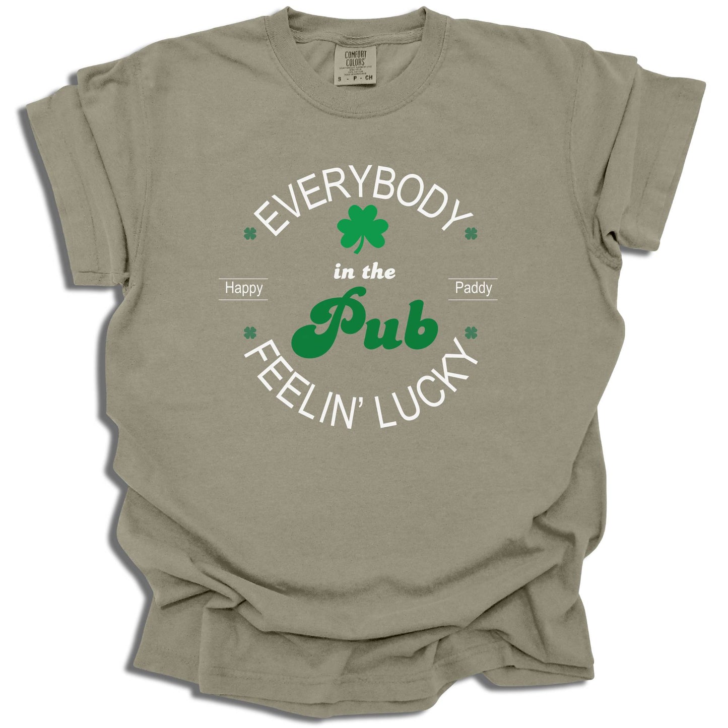 Everybody In The pub Feeling Lucky - Saint Patrick's Day - Comfort Colors® T-Shirt - c117a25